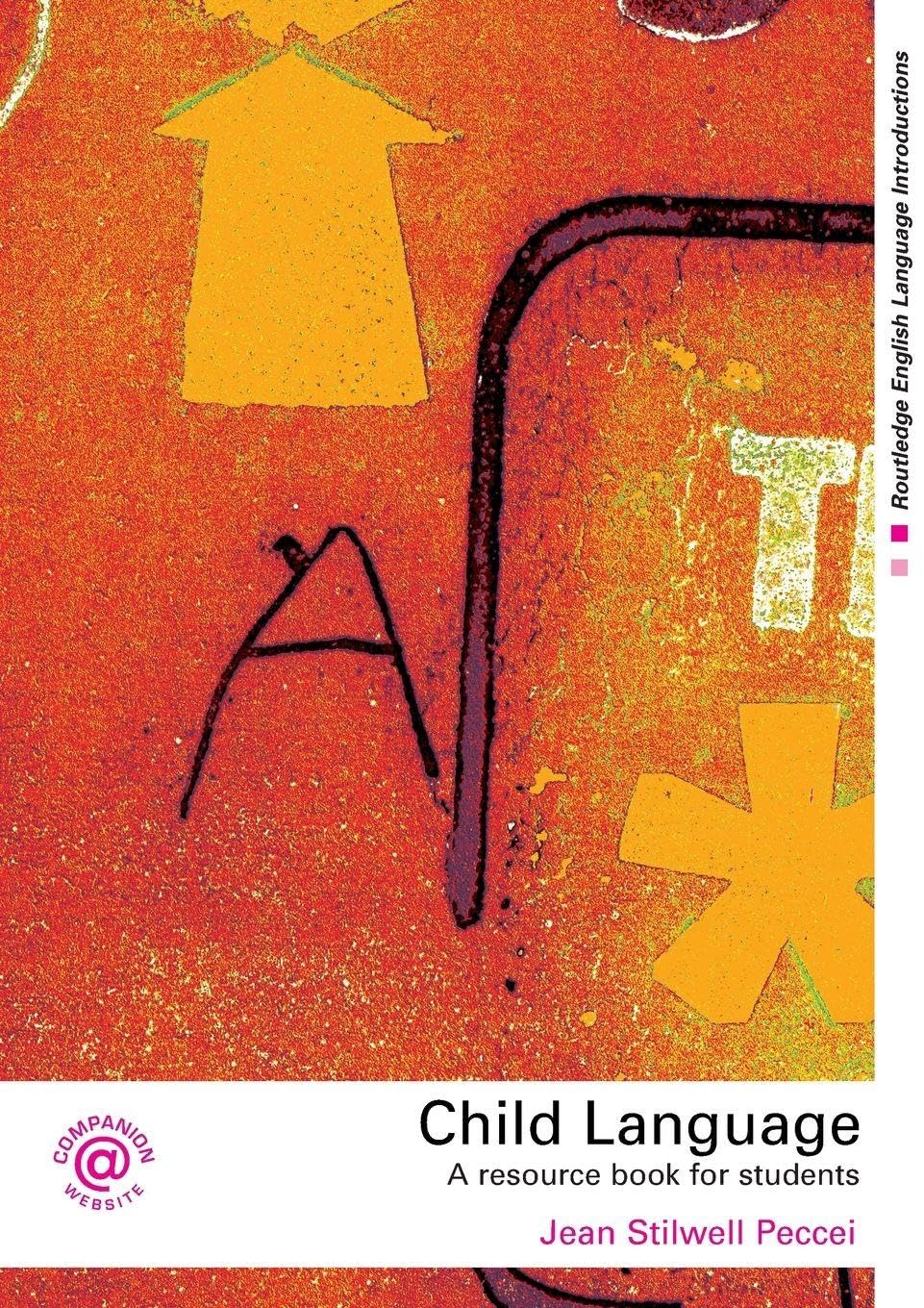 Child Language: A Resource Book for Students (Routledge English Language Introductions)