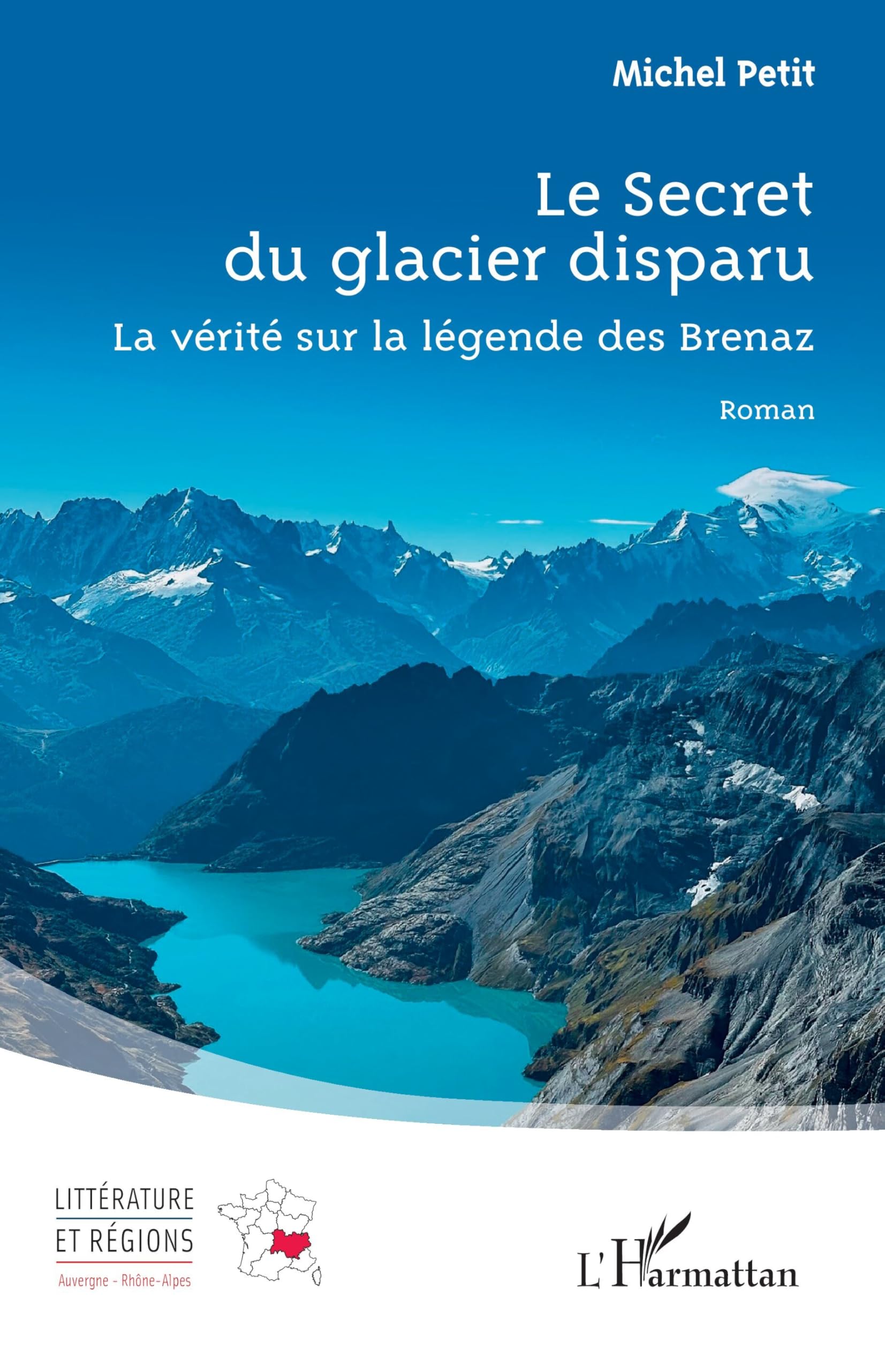Le Secret du glacier disparu: La vérité sur la légende des Brenaz