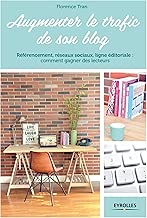 Download Augmenter le trafic de son blog: Référencement, réseaux sociaux, ligne éditoriale : comment gagner des lecteurs PDF
