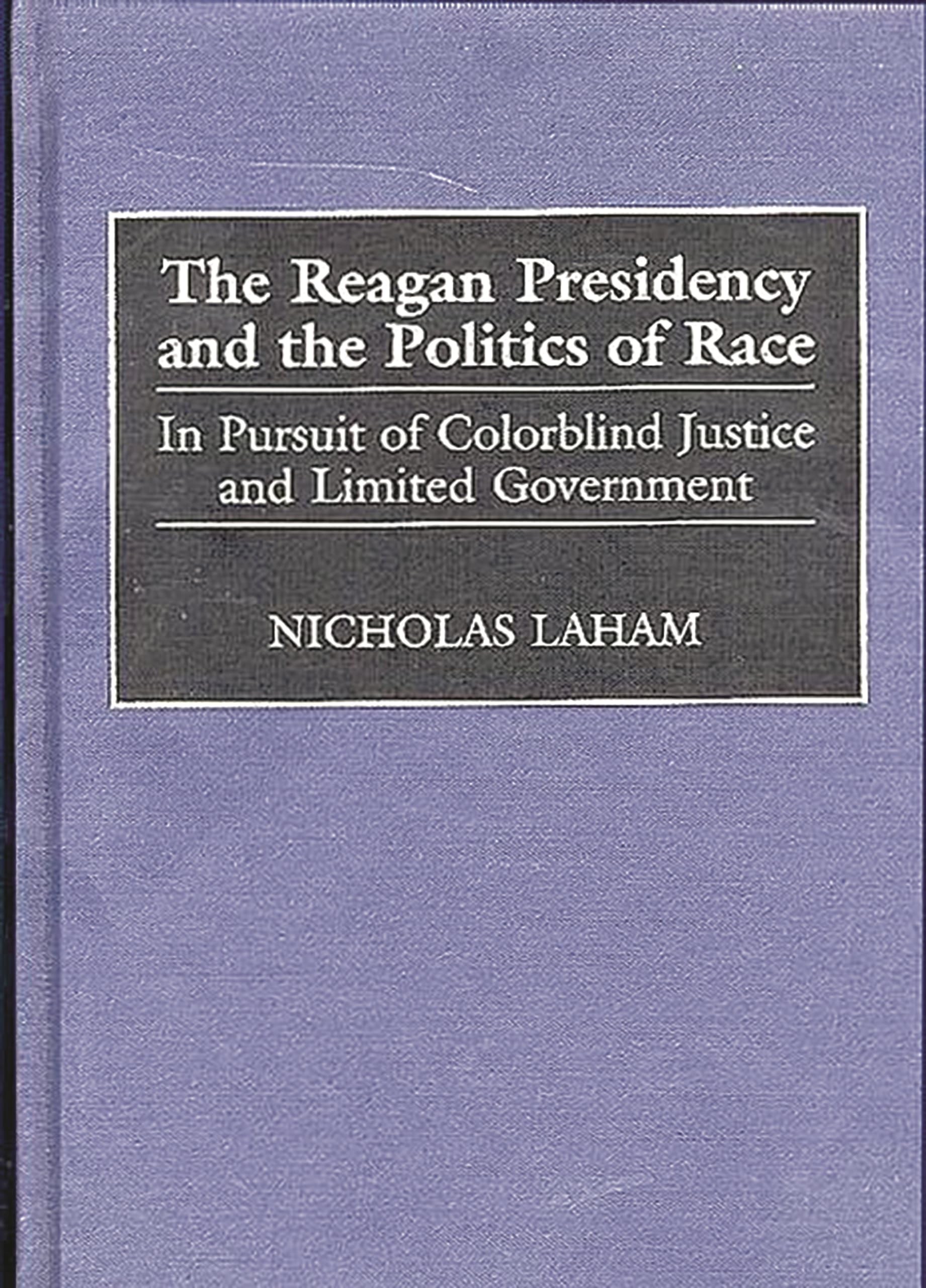 Buy The Reagan Presidency and the Politics of Race: In Pursuit of Colorblind Justice and Limited Government (Journal for the Study of the) — BookShops.in