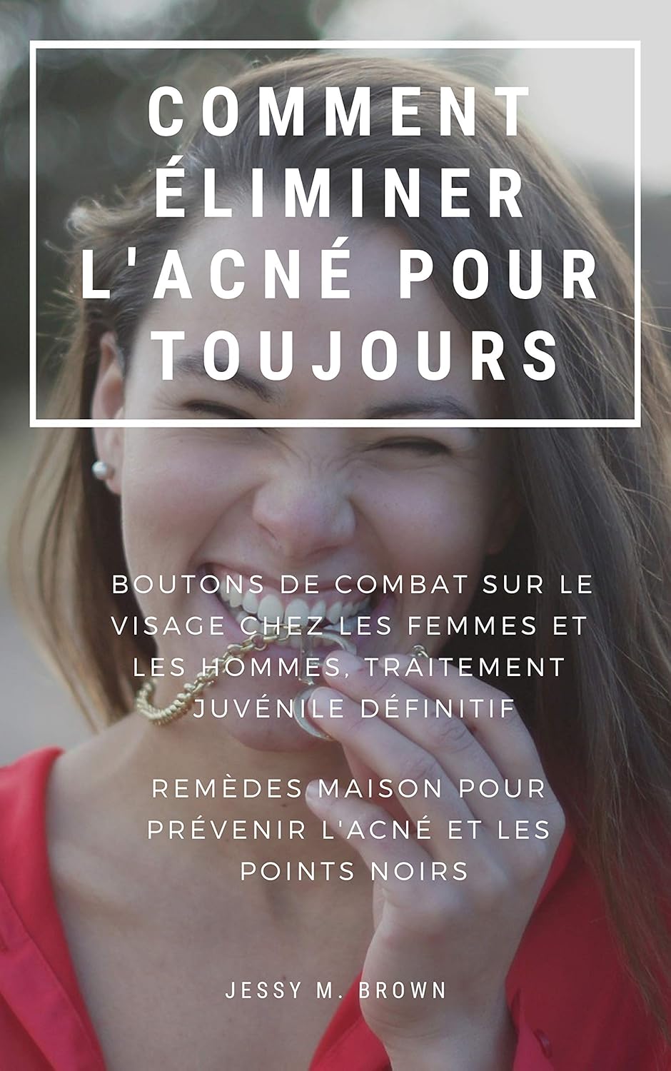 Amazon.com: COMMENT ÉLIMINER L'ACNÉ POUR TOUJOURS : BOUTONS DE COMBAT ...