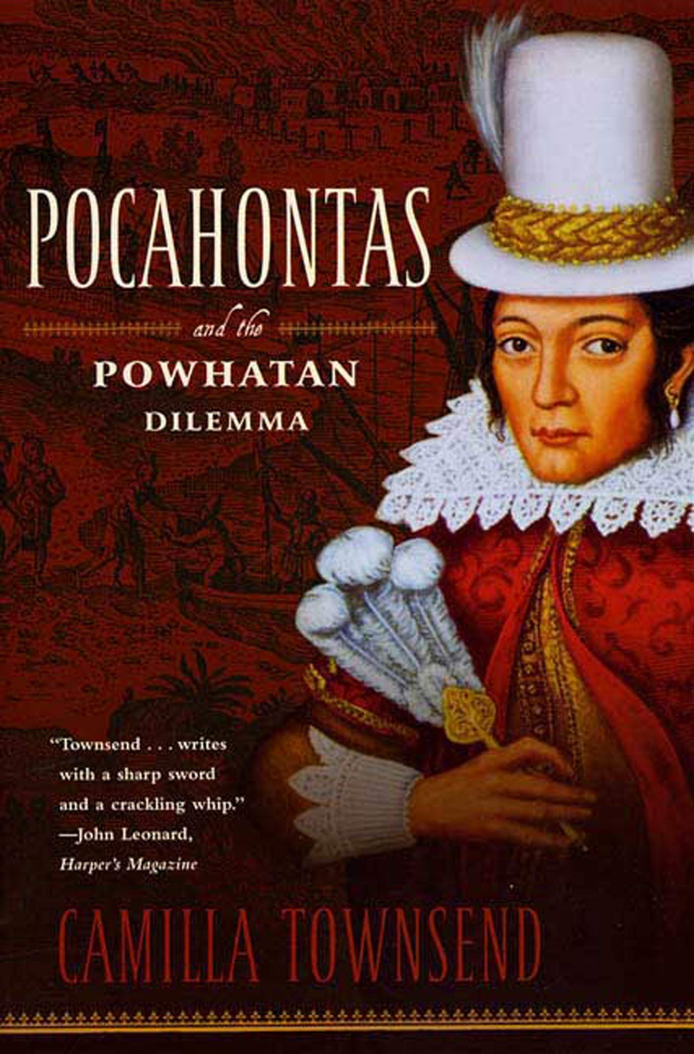Pocahontas and the Powhatan Dilemma (American Portraits)