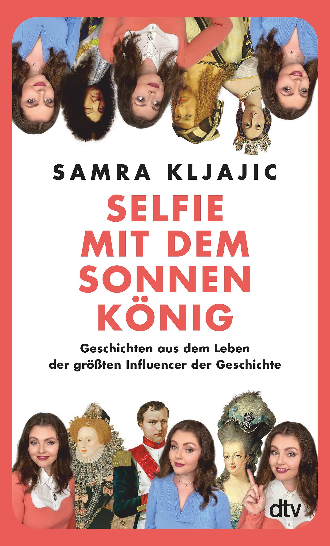 Selfie mit dem Sonnenkönig: Geschichten aus dem Leben der größten Influencer der Geschichte | Insights in die Geschichte mit @geschichtegram