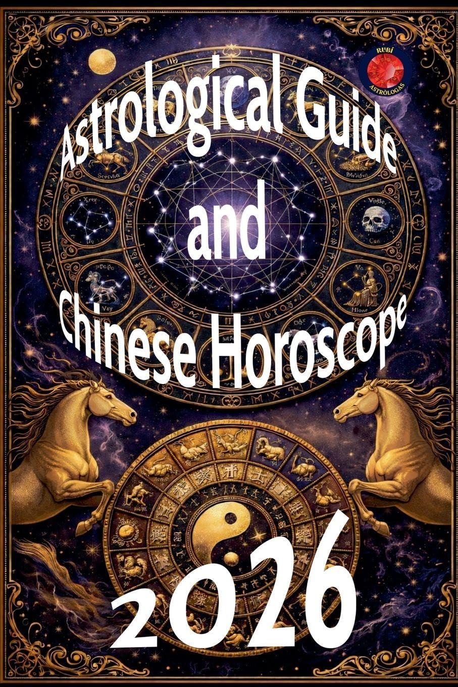 Astrological Guide and Chinese Horoscope 2026