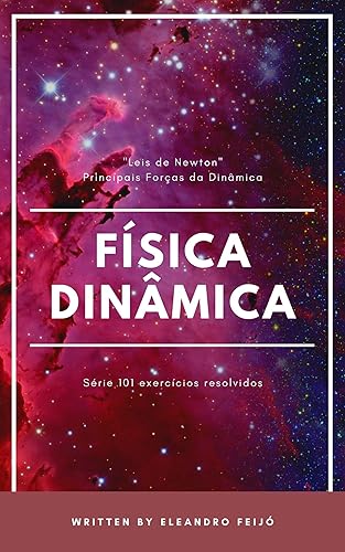 Dinâmica - Tipos de Forças: Exercícios Resolvidos (101 Exercícios Livro 1)