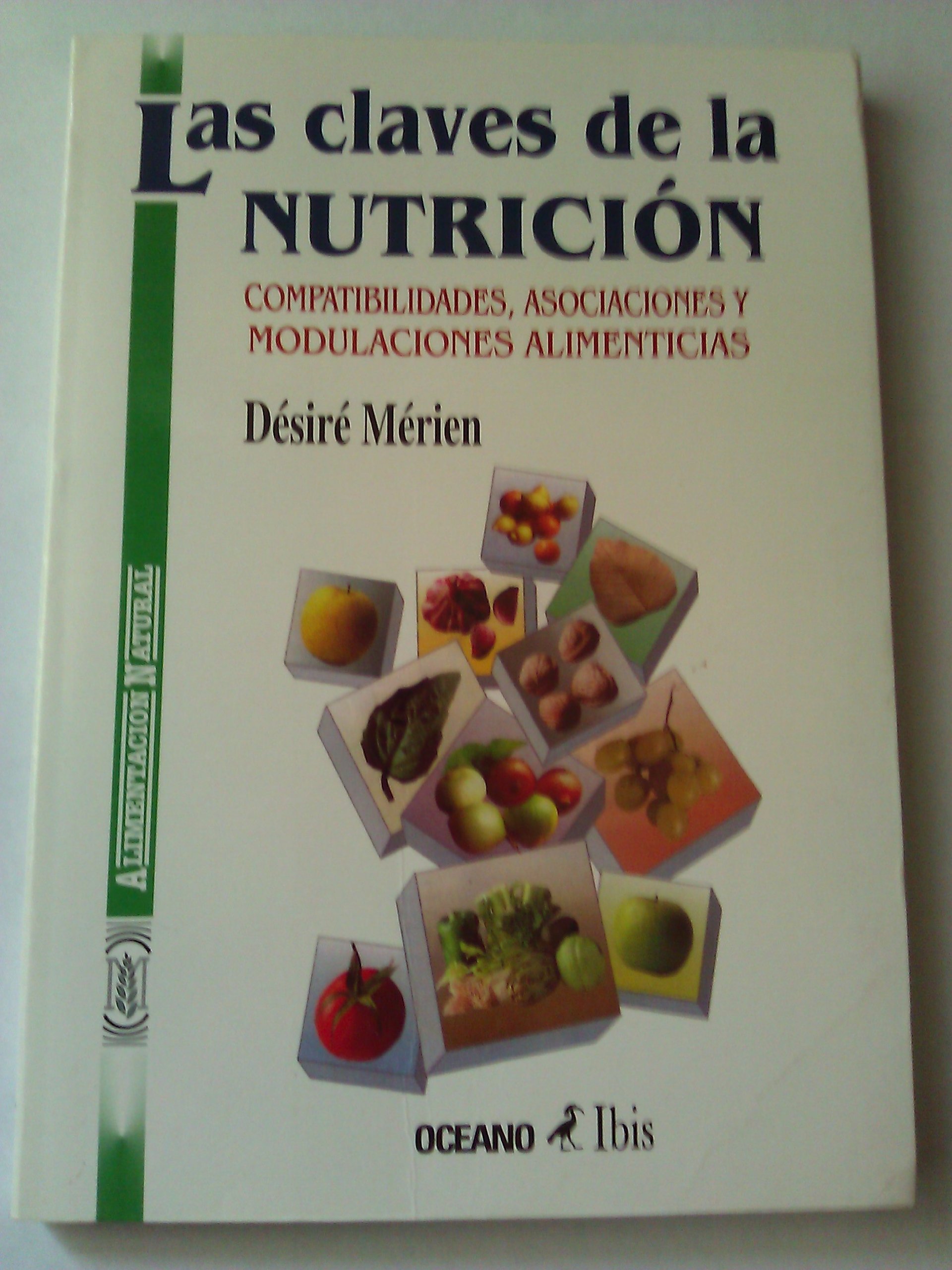 Claves de nutrición : compatibilidades,asociaciones y modulaciones...