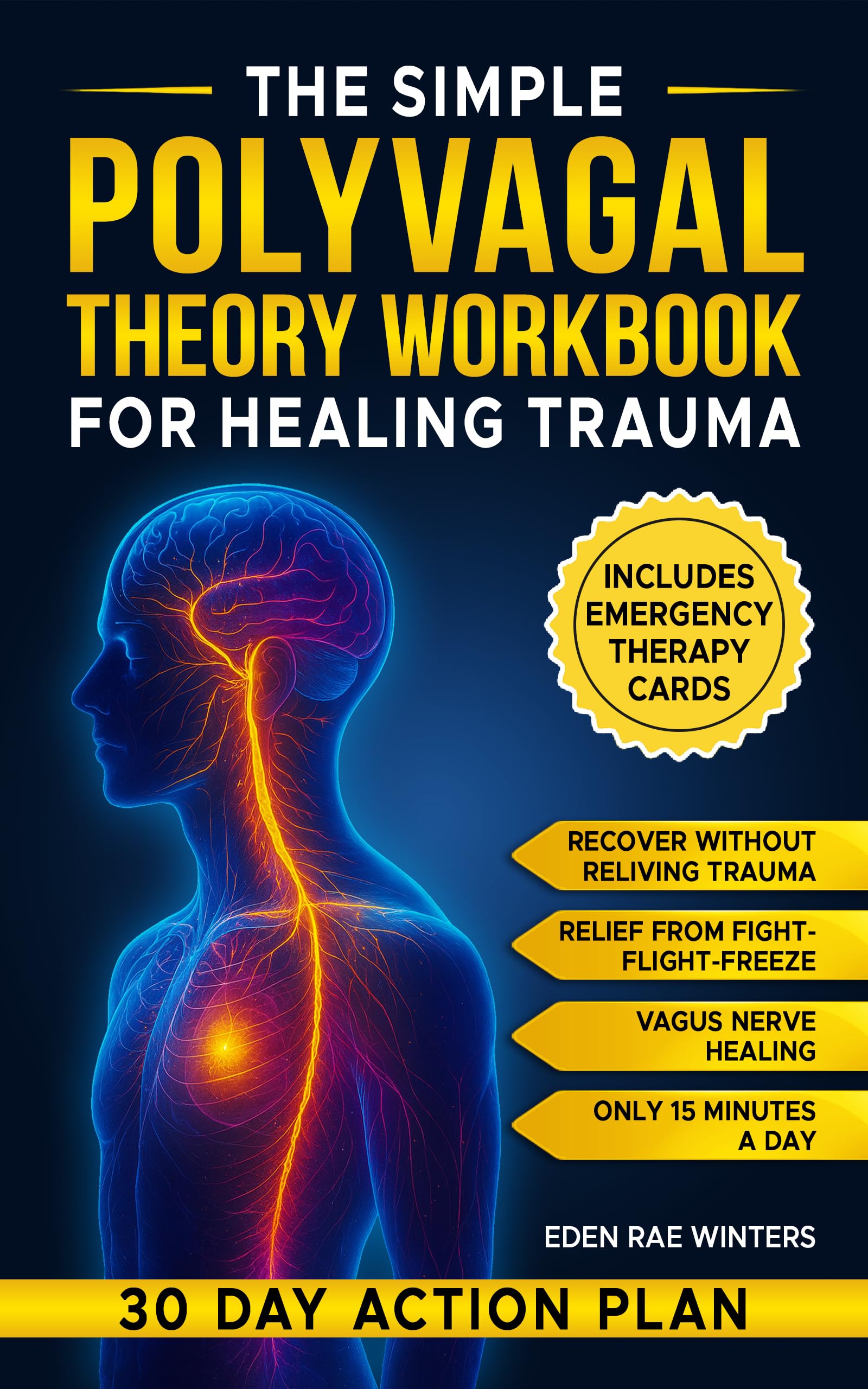 The Simple Polyvagal Theory Workbook for Healing Trauma: The Complete Body-Based Guide to Nervous System Regulation With Easy Exercises to Achieve ... ... Just 15 Minutes a Day (Healing Blueprint)