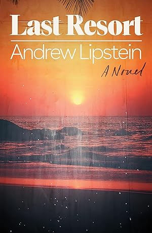 Last Resort by Andrew Lipstein