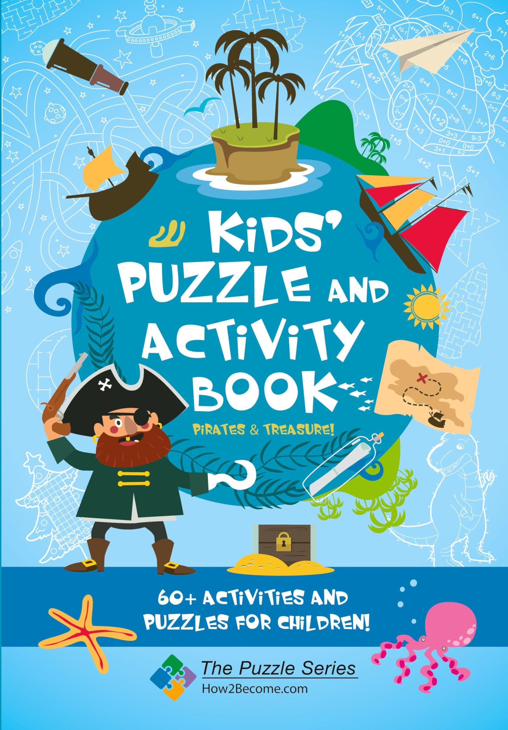 Kids' Puzzle and Activity Book Pirates & Treasure!: 60+ Activities and Puzzles for Children (The Puzzle Series)