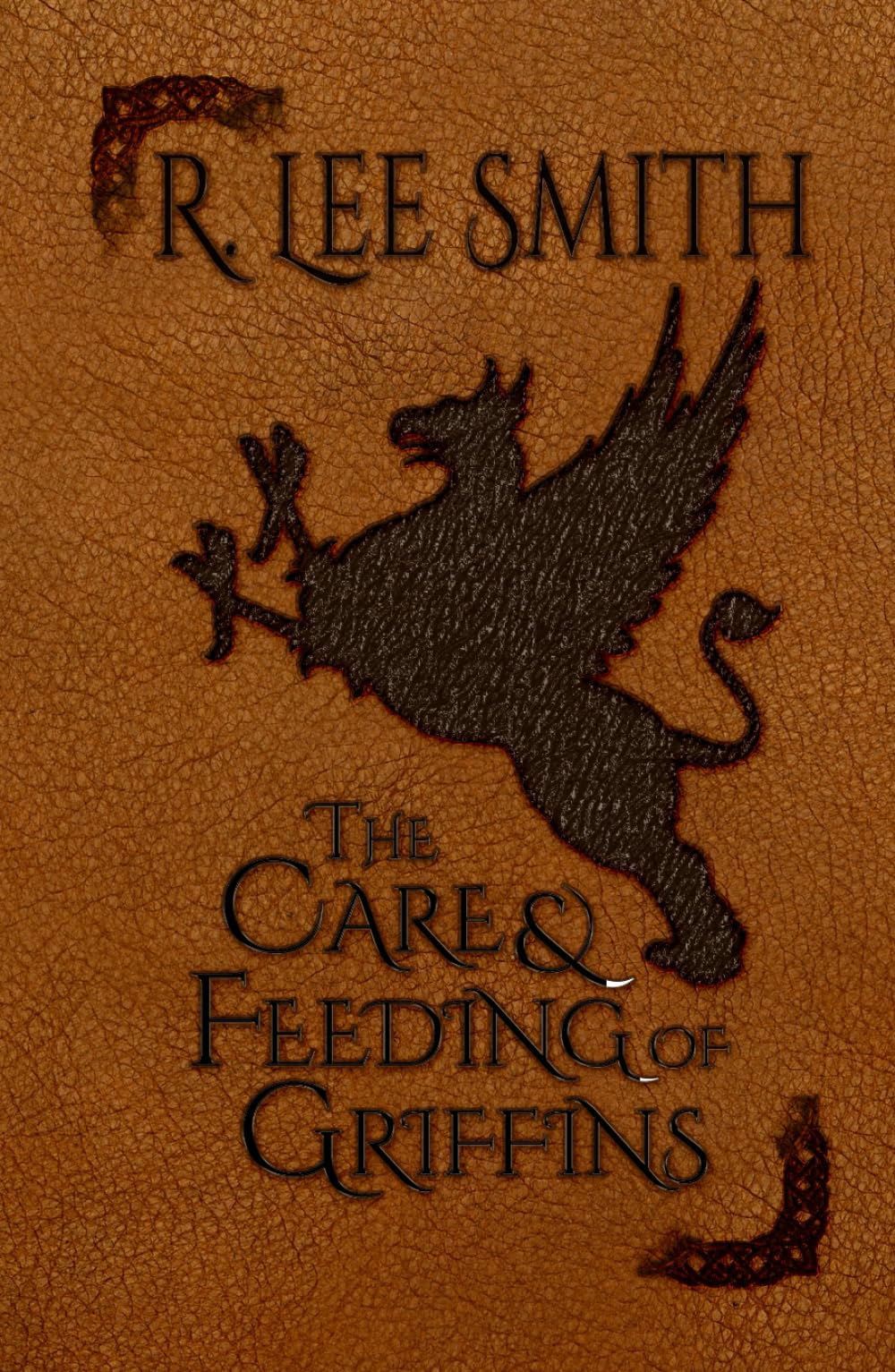 The Care and Feeding of Griffins: A Lords of Arcadia Novel