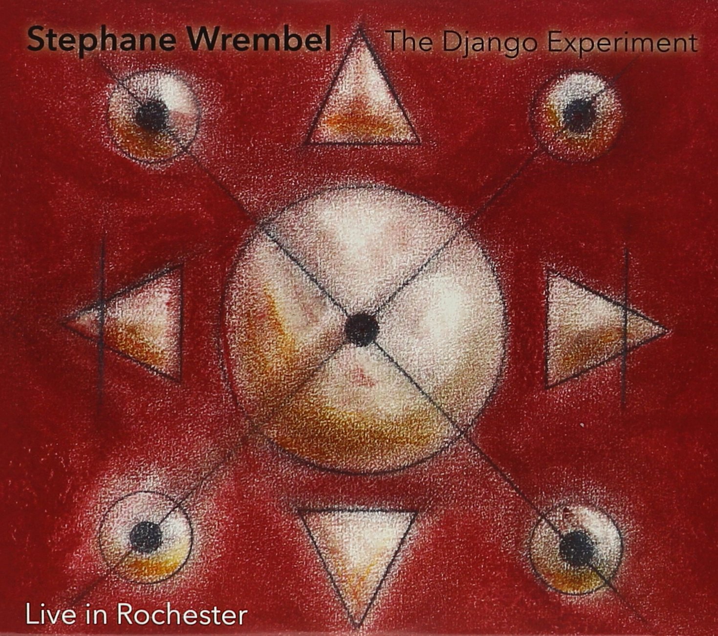 Django Experiment: Live In Rochester [Audio CD] Stephane Wrembel