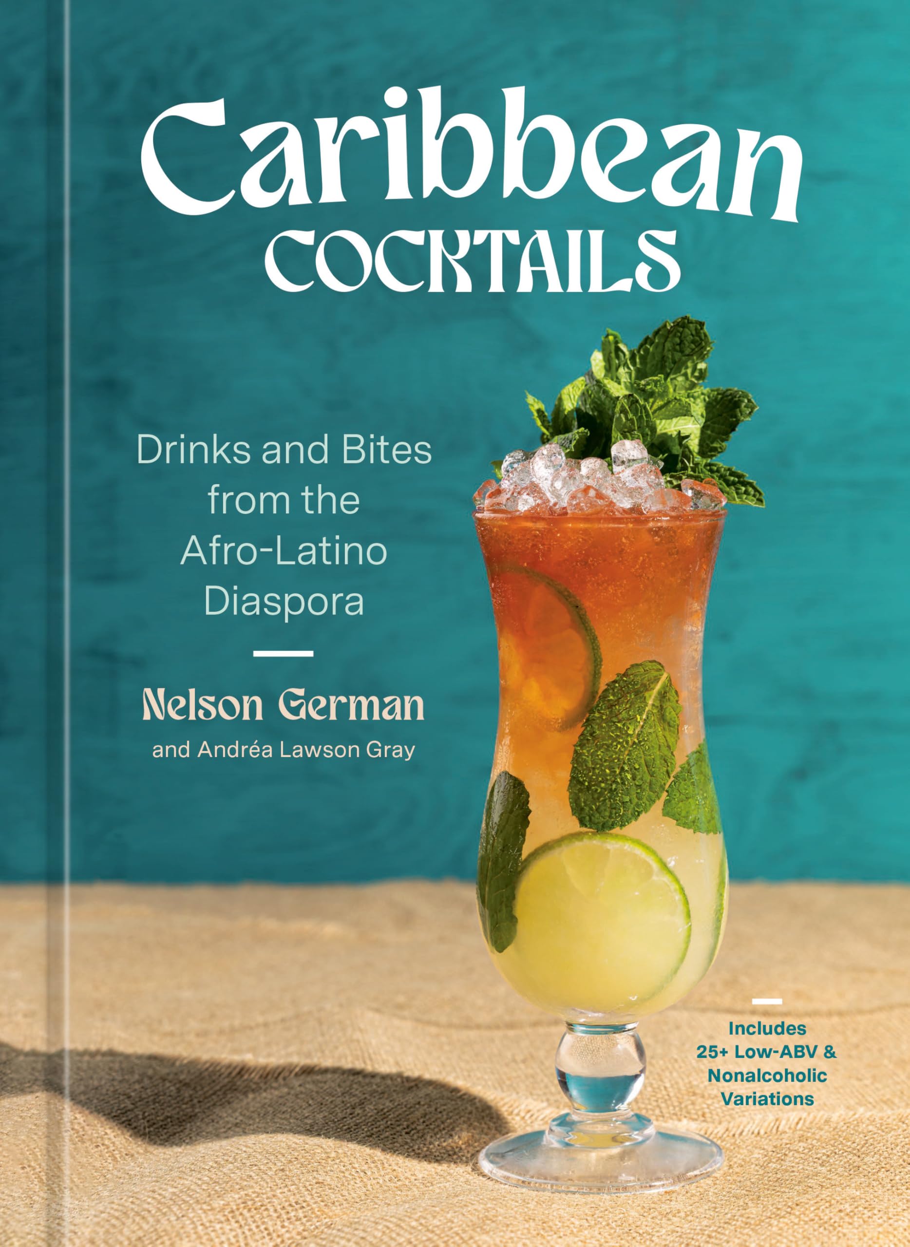 Caribbean Cocktails: Drinks and Bites from the Afro-Latino Diaspora [A Cocktail and Non-Alcoholic Drink Recipe Book]
