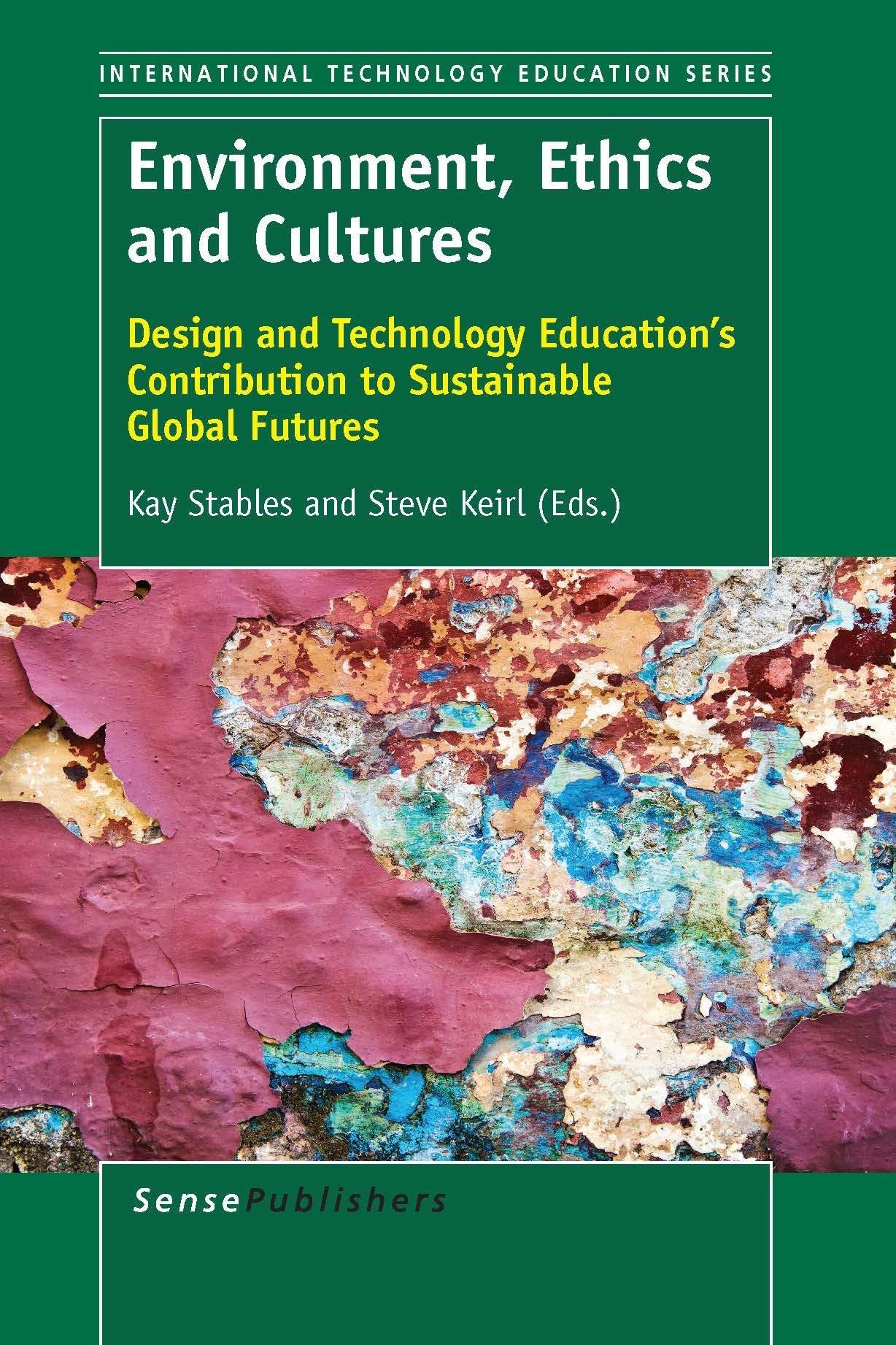 Buy Environment, Ethics and Cultures: Design and Technology Education's Contribution to Sustainable Global Futures (International Technology Education Studies) — BookShops.in