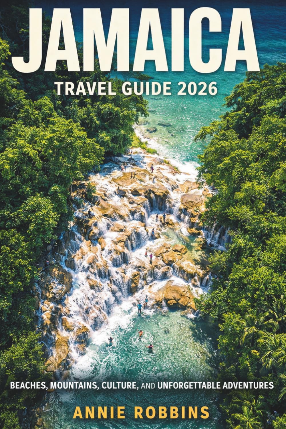 Jamaica Travel Guide 2026: Beaches, Mountains, Culture, And Unforgettable Adventures