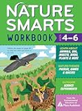 Nature Smarts Workbook, Ages 4–6: Learn about Animals, Soil, Insects, Birds, Plants & More with Nature-Themed Puzzles, Games, Quizzes & Outdoor Science Experiments