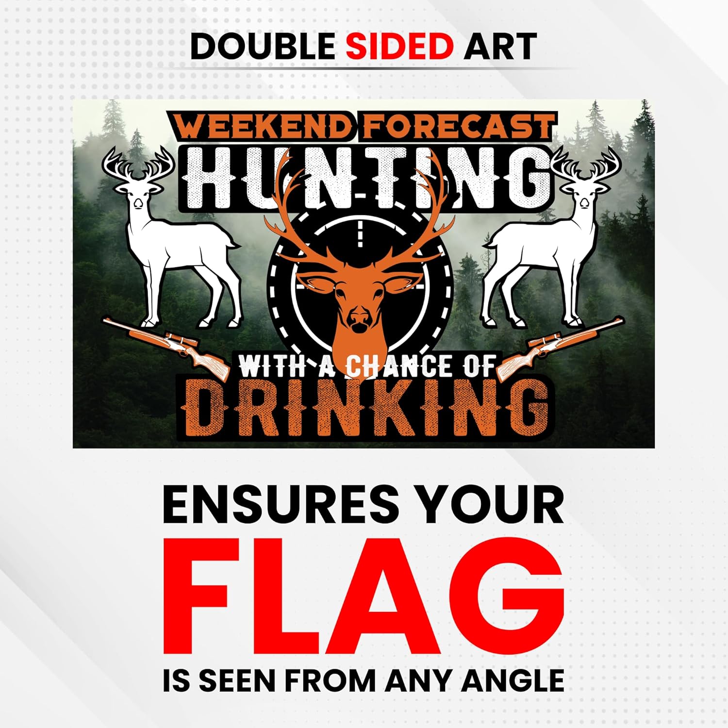 Weekend Forecast Hunting With A Chance Of Drinking Flag - Durable and Weather Resistant Hunting Flags, Heavy Duty, Double Sided With Liner, Vibrant Color Country Banner, 3x5 Indoor And