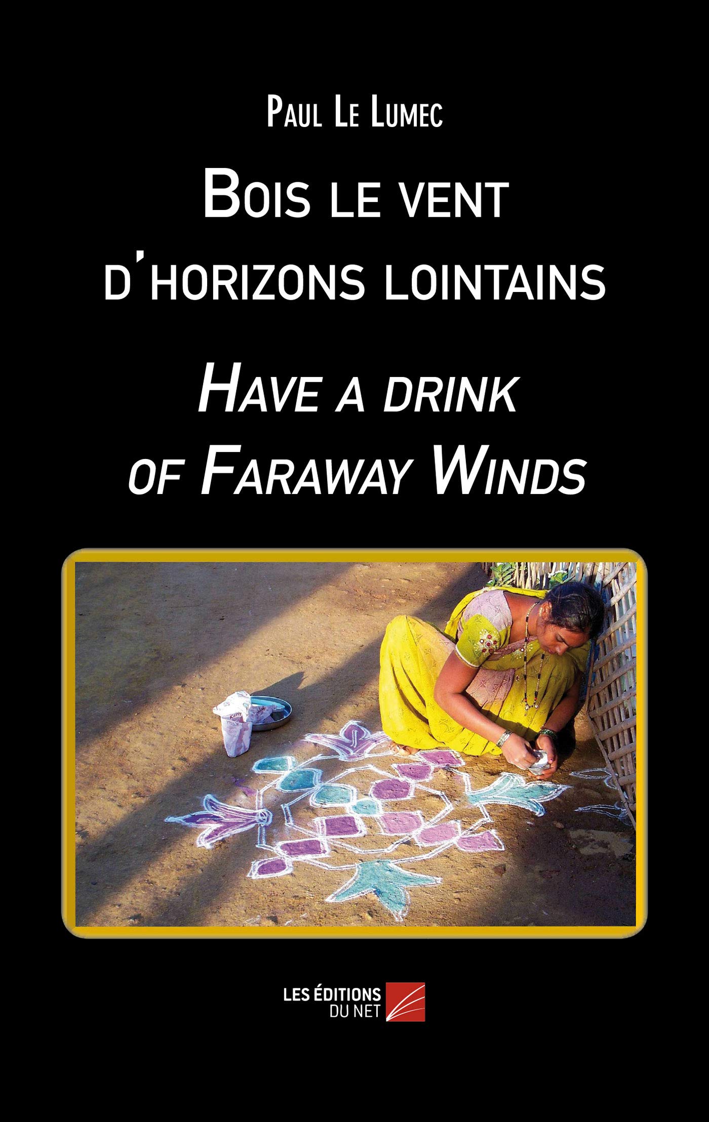Bois le vent d'Horizons Lointains: Have a drink of Faraway Winds (French Edition)