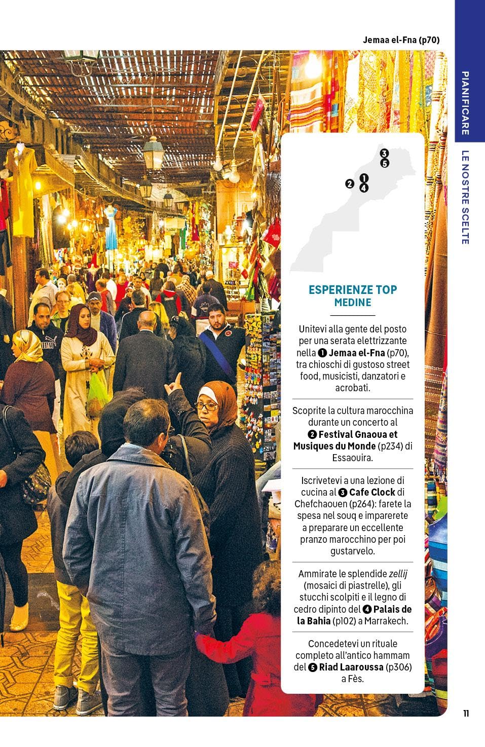 MAROCCO. Le guide di viaggio più vendute al mondo. Itinerari esperienze e consigli degli autori: molto più di una guida turistica!. Marrakech, Alto Atlante, Oasi meridionali,il Rif, Fès, Medio Atlante