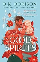 Good Spirits: The BRAND-NEW for 2025 instant Sunday Times bestseller. A magical, festive, enemies-to-lovers romance from the best-selling author of Lovelight and FIRST-TIME CALLER! (Ghosted Book 1)