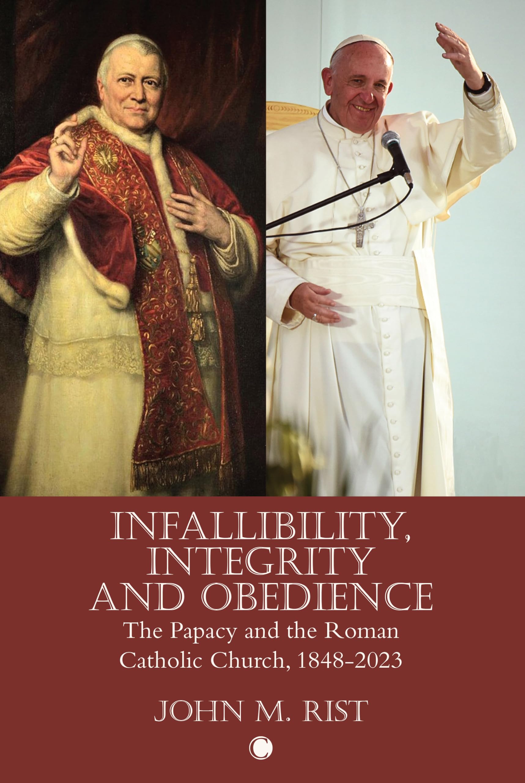 Buy Infallibility, Integrity and Obedience: The Papacy and the Roman Catholic Church, 1848-2023 — BookShops.in