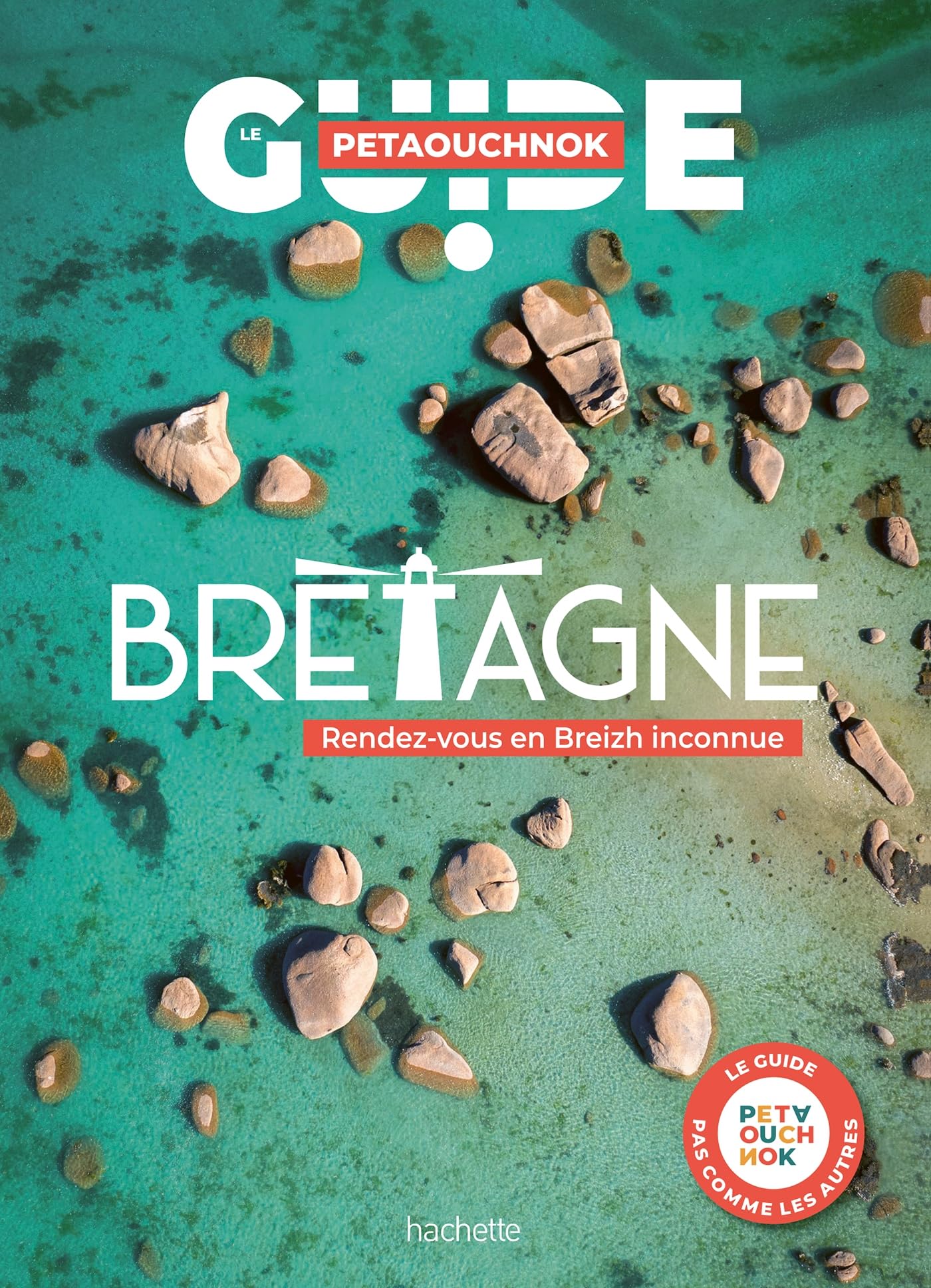 Bretagne guide Petaouchnok: Rendez-vous en Breizh inconnue
