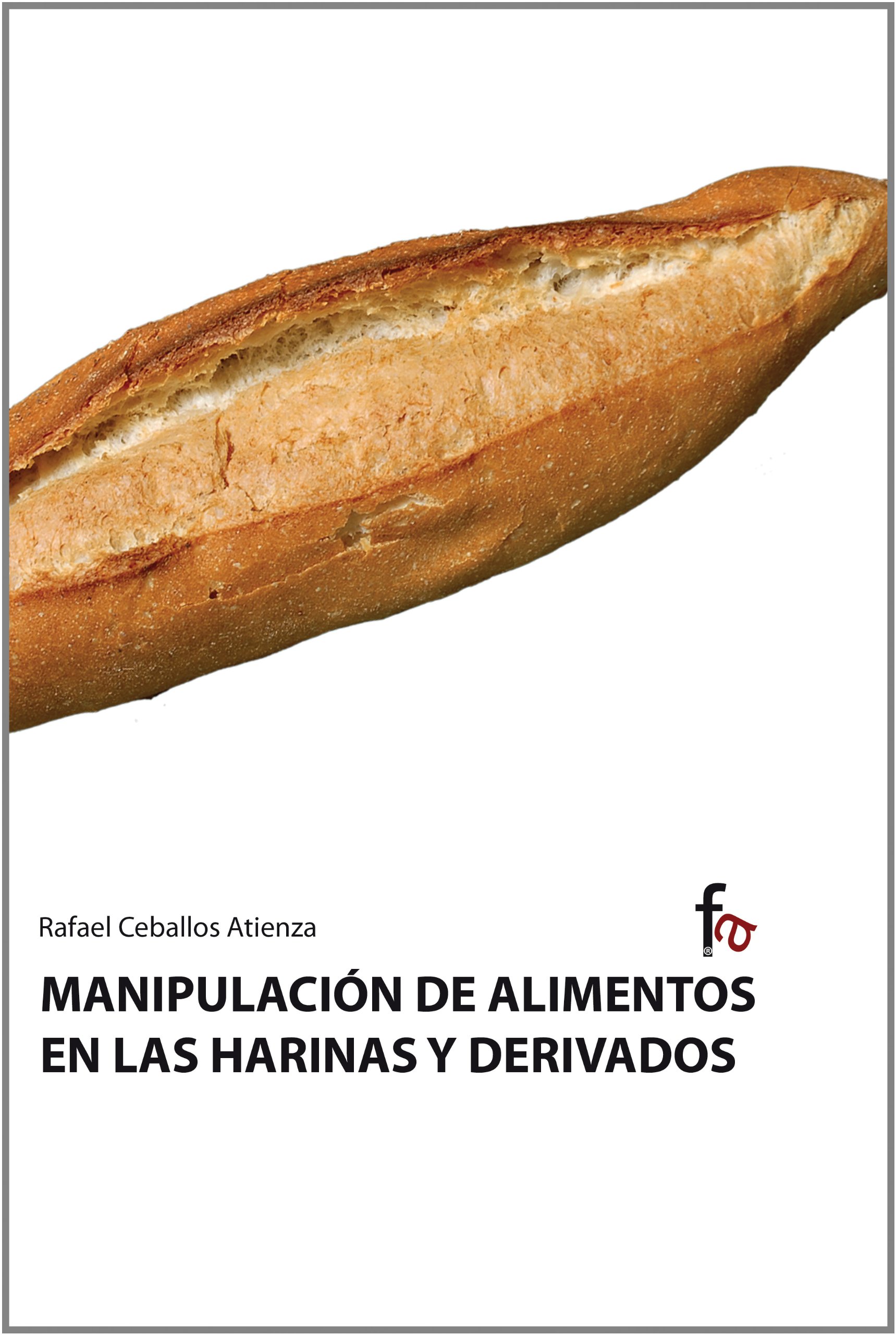 Manipulación de alimentos en las harinas y derivados (Spanish Edition)