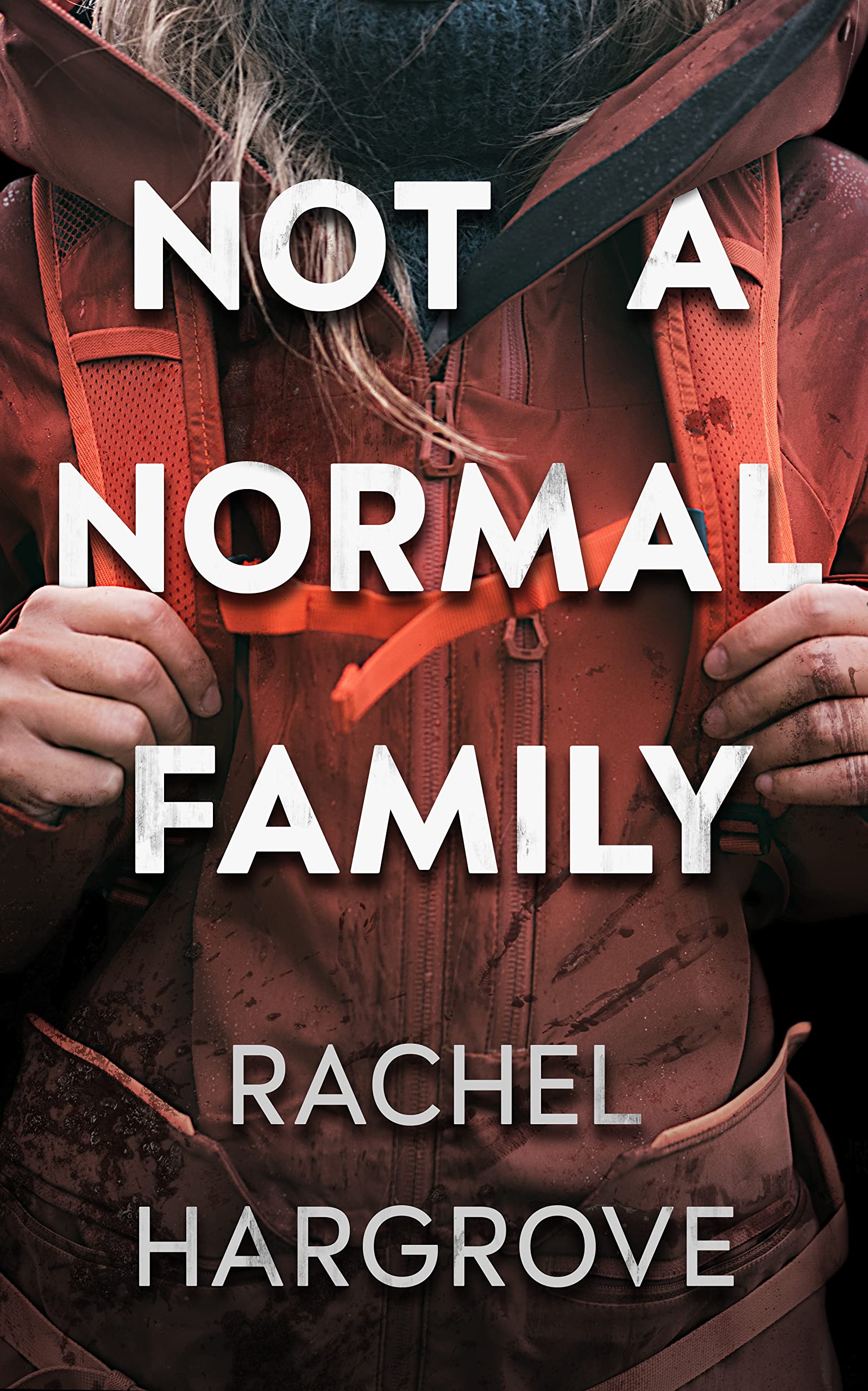 Not a Normal Family: A Psychological Thriller