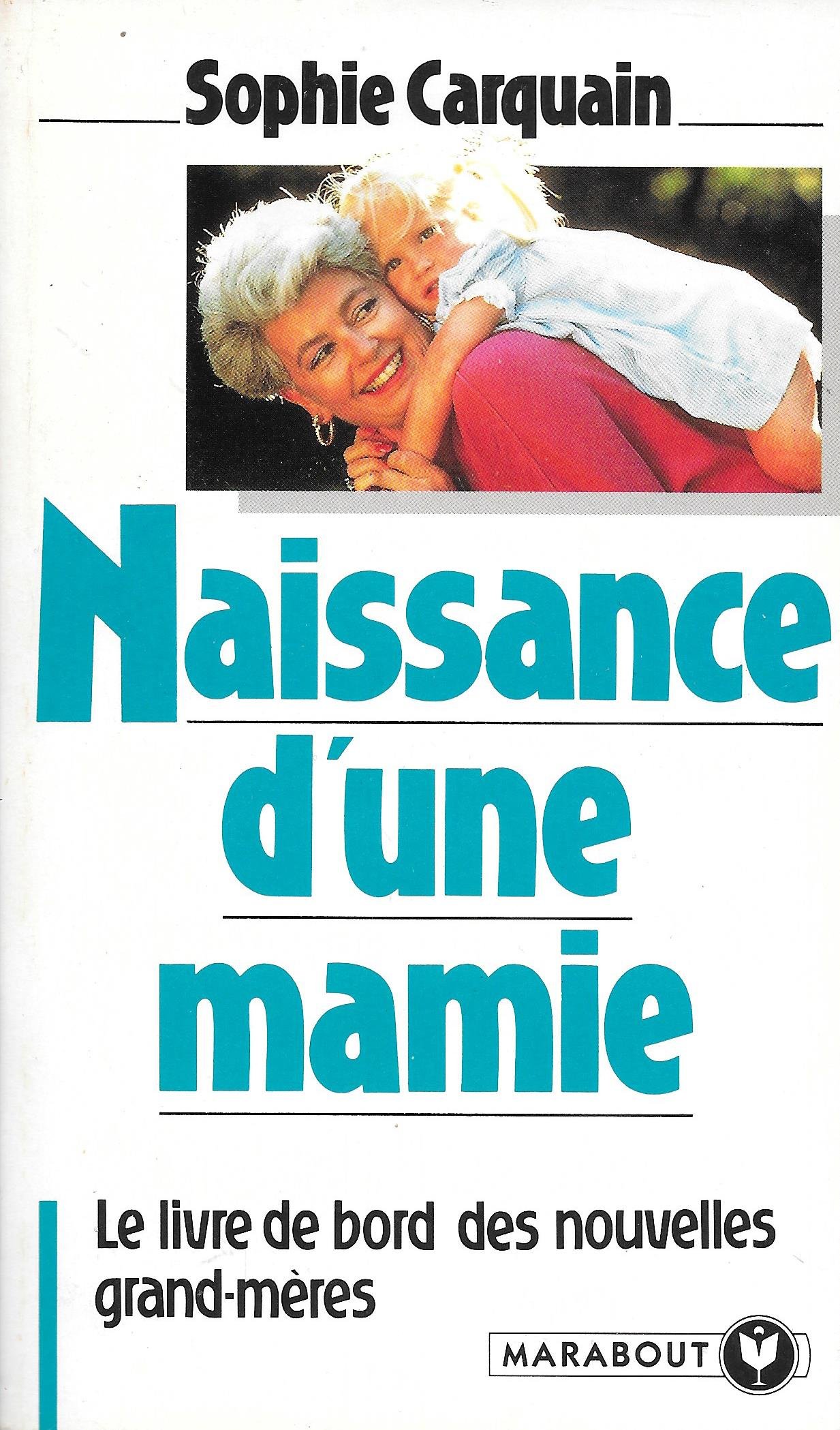 NAISSANCE D'UNE MAMIE Carquain, Sophie