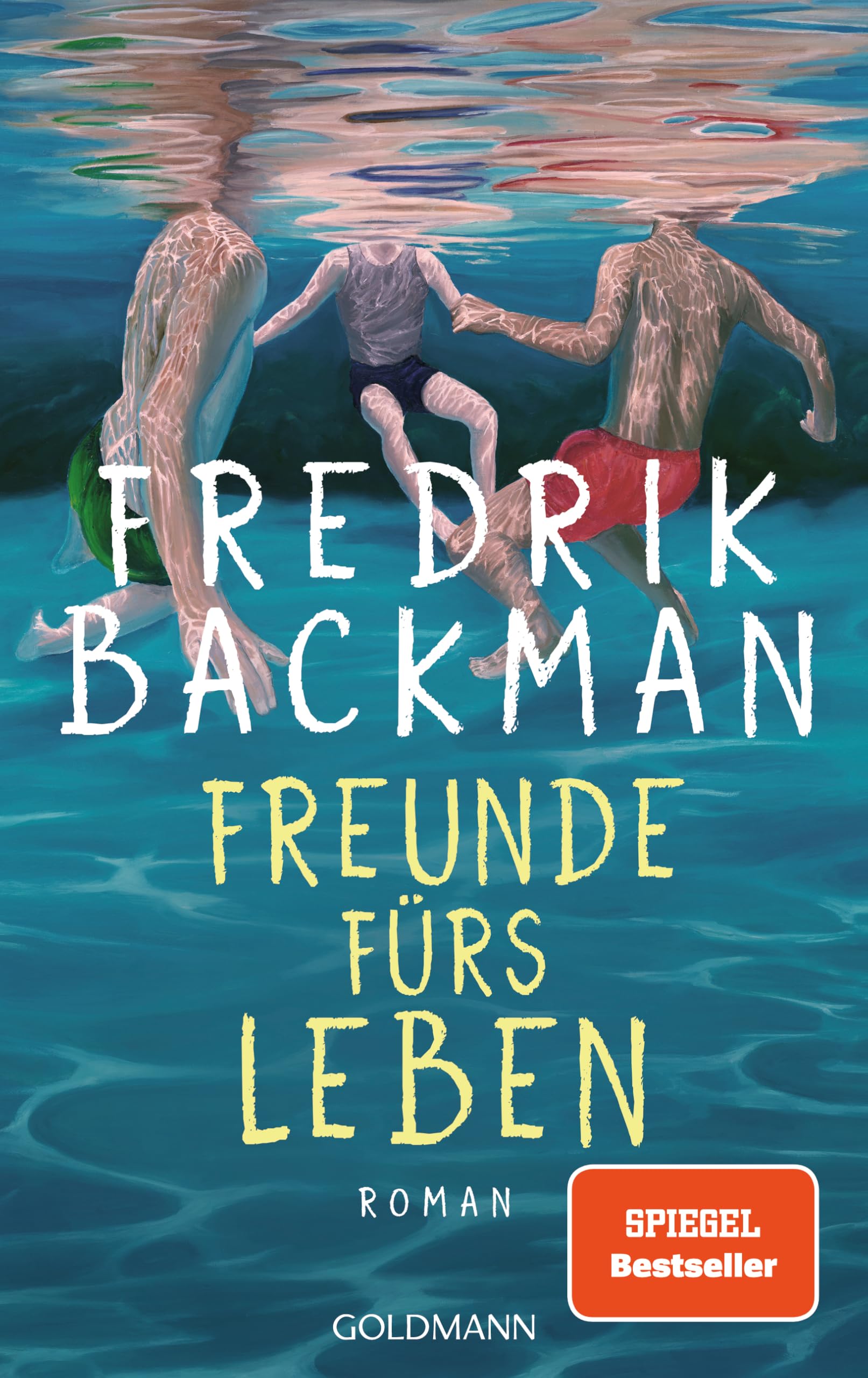 Freunde fürs Leben: Roman - "Humorvoll, ergreifend und zutiefst lebensbejahend." Kirkus Reviews – Der New-York-Times-Bestseller endlich auf Deutsch - der neue große Roman des SPIEGEL-Bestsellerautors