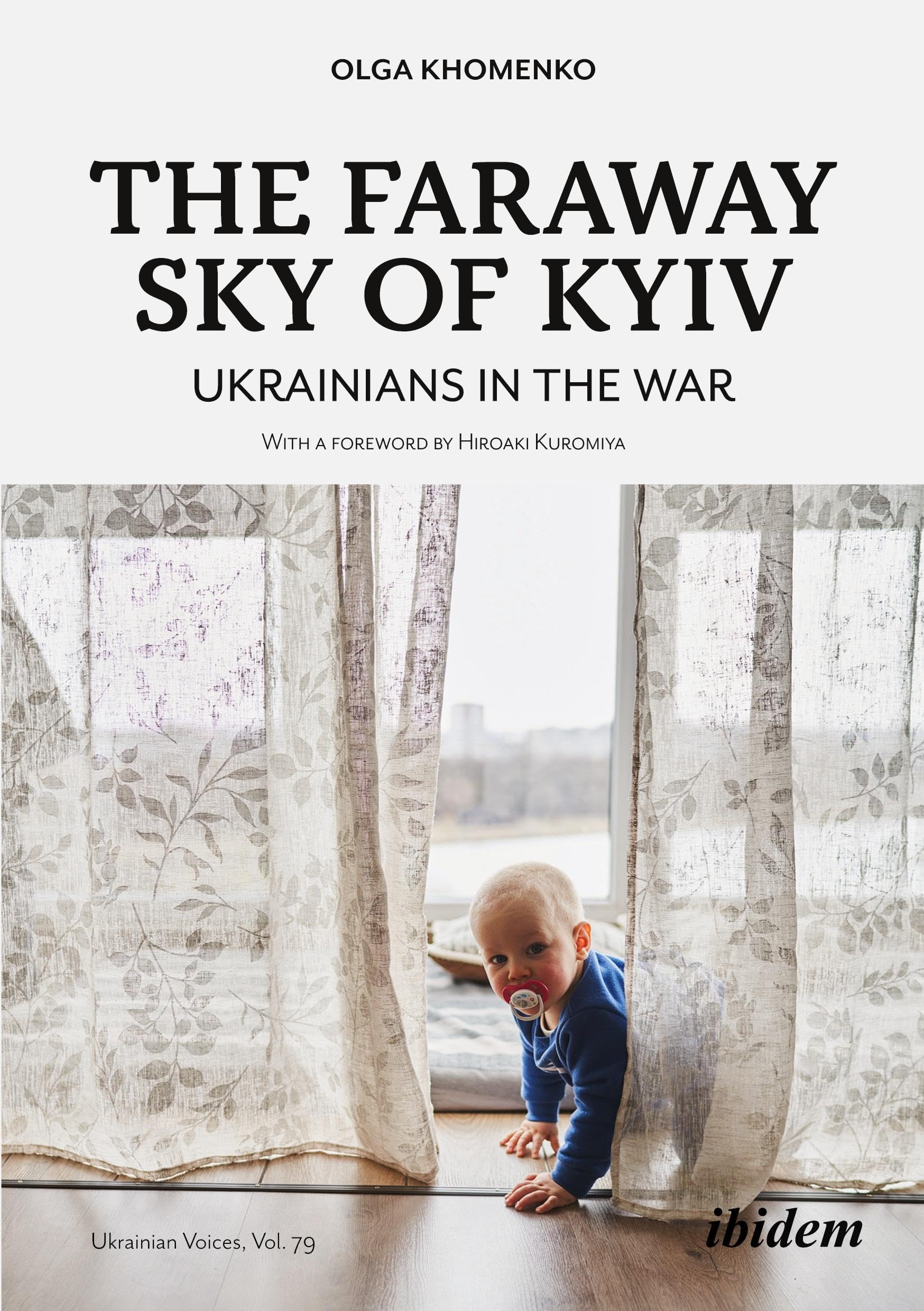 The Faraway Sky of Kyiv: Ukrainians in the War (Ukrainian Voices)