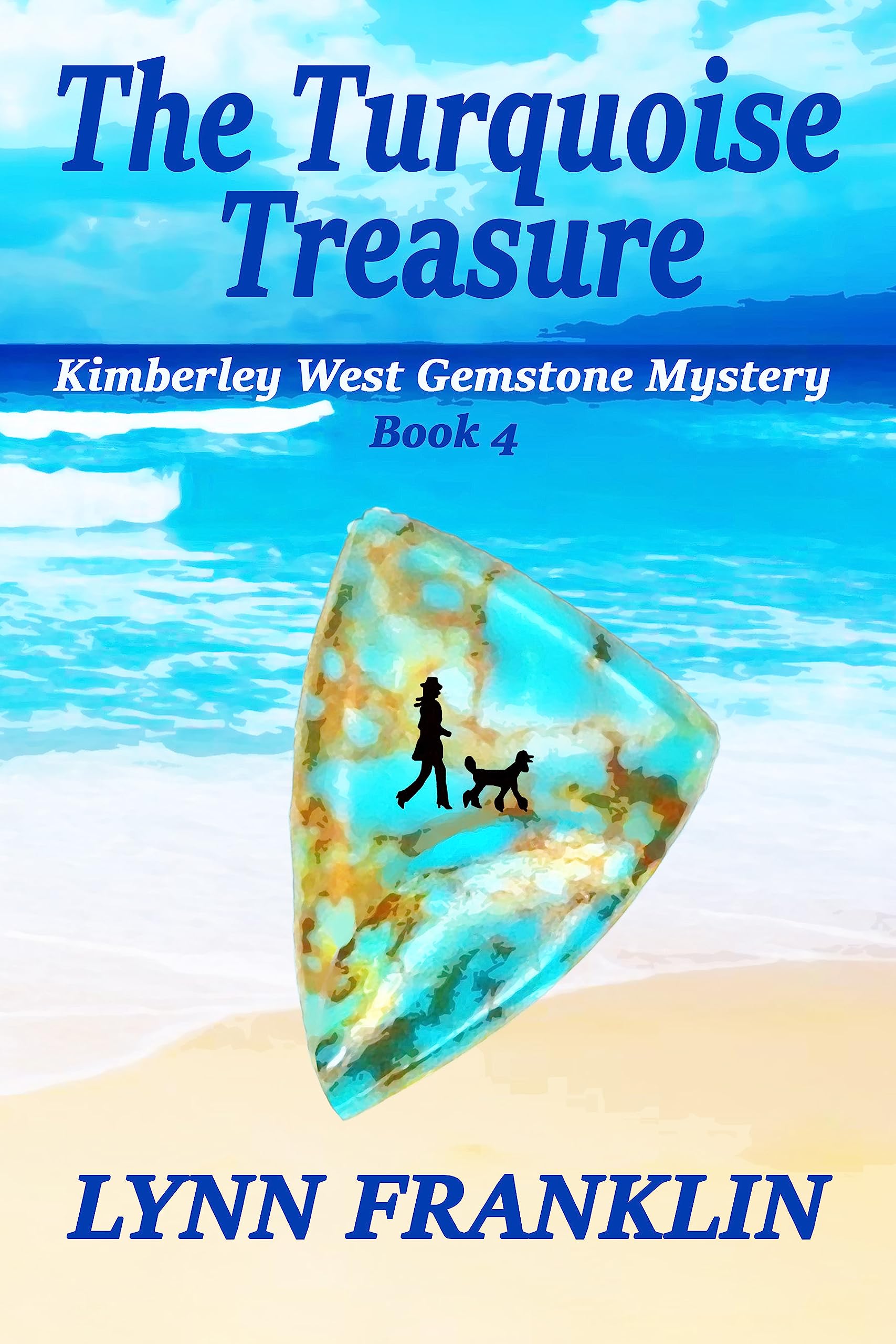 The Turquoise Treasure: Kimberley West Gemstone Mysteries Book 4