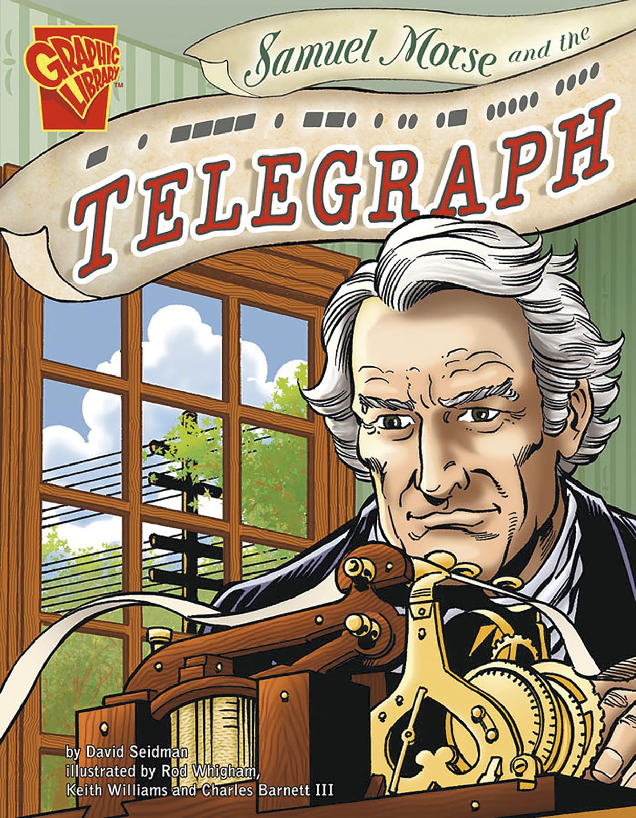 Samuel Morse and the Telegraph (Graphic Library: Inventions and Discovery series)