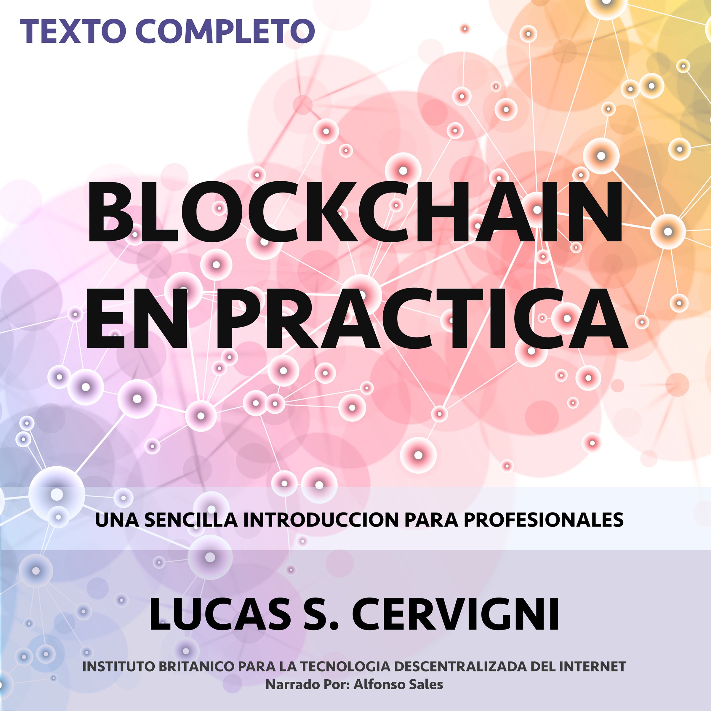 Cover art for El Blockchain en la Práctica [Blockchain in Practice]