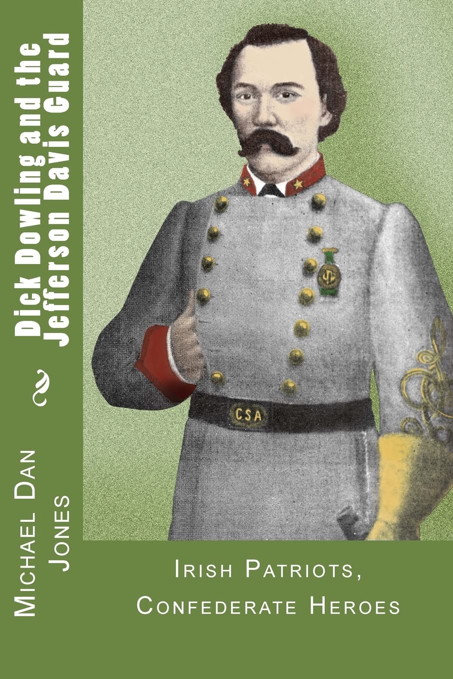 CREATESPACE Dick Dowling and the Jefferson Davis Guard