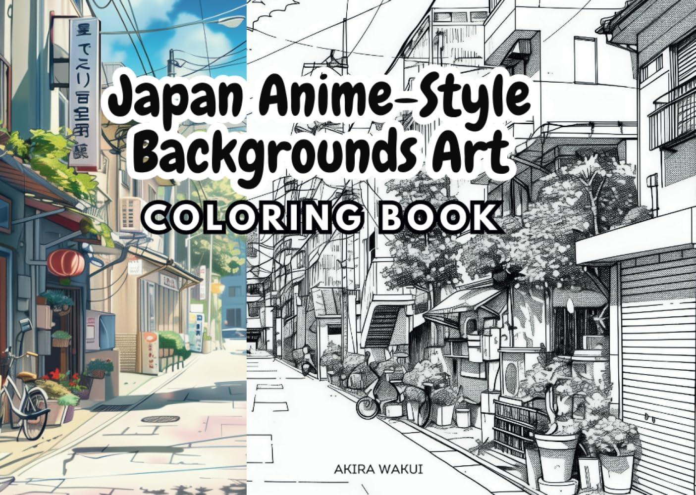 Japan Anime Style Background Art Coloring Book: Let's color the backgrounds of Japanese animation with colored pencils or watercolor paints!