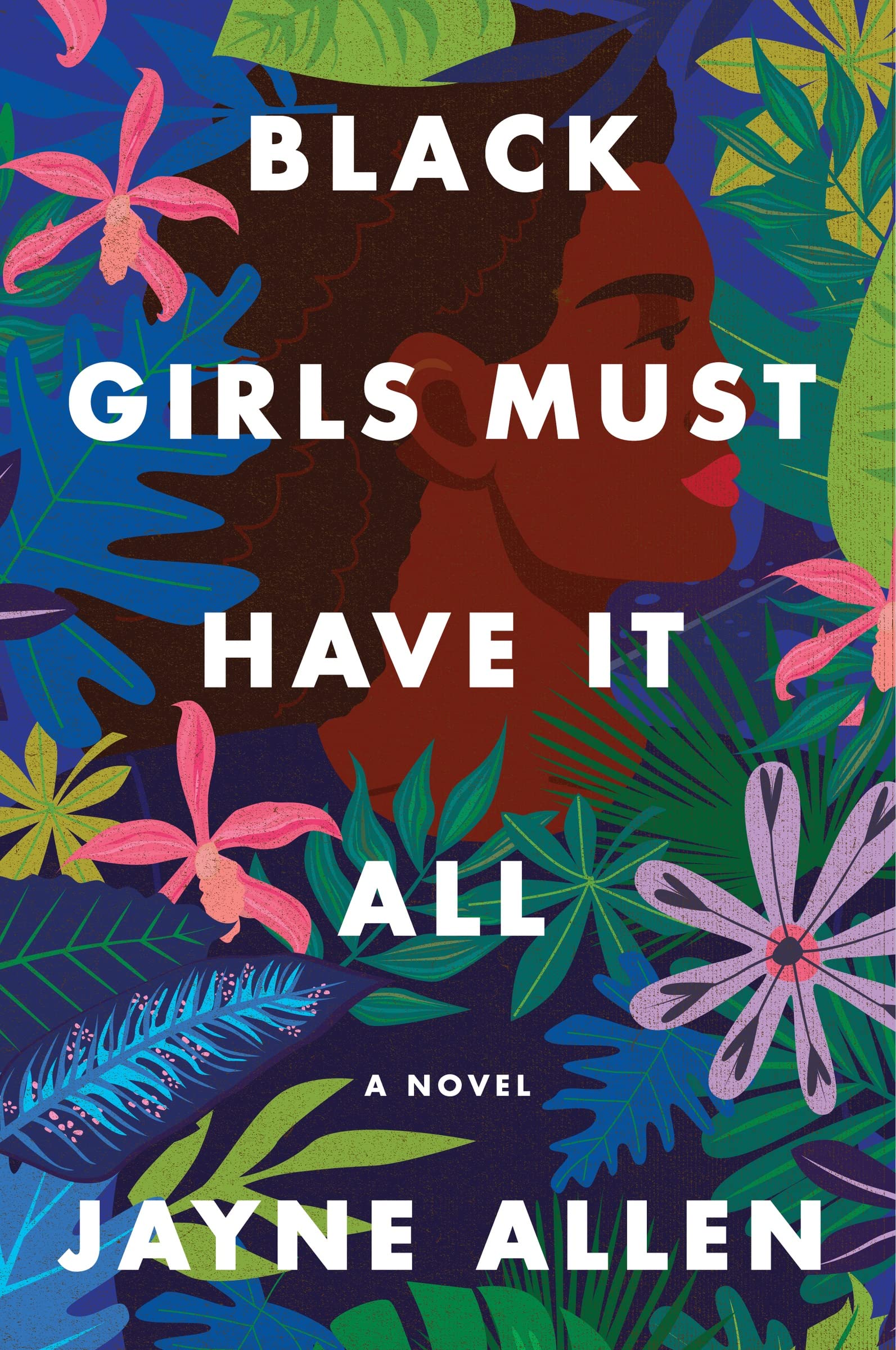 Black Girls Must Have It All: A Novel of Success, Sacrifice, and Finding True Fulfillment--from the Author of the New Holiday Romance The Most Wonderful Time (Black Girls Must Die Exhausted, 3)