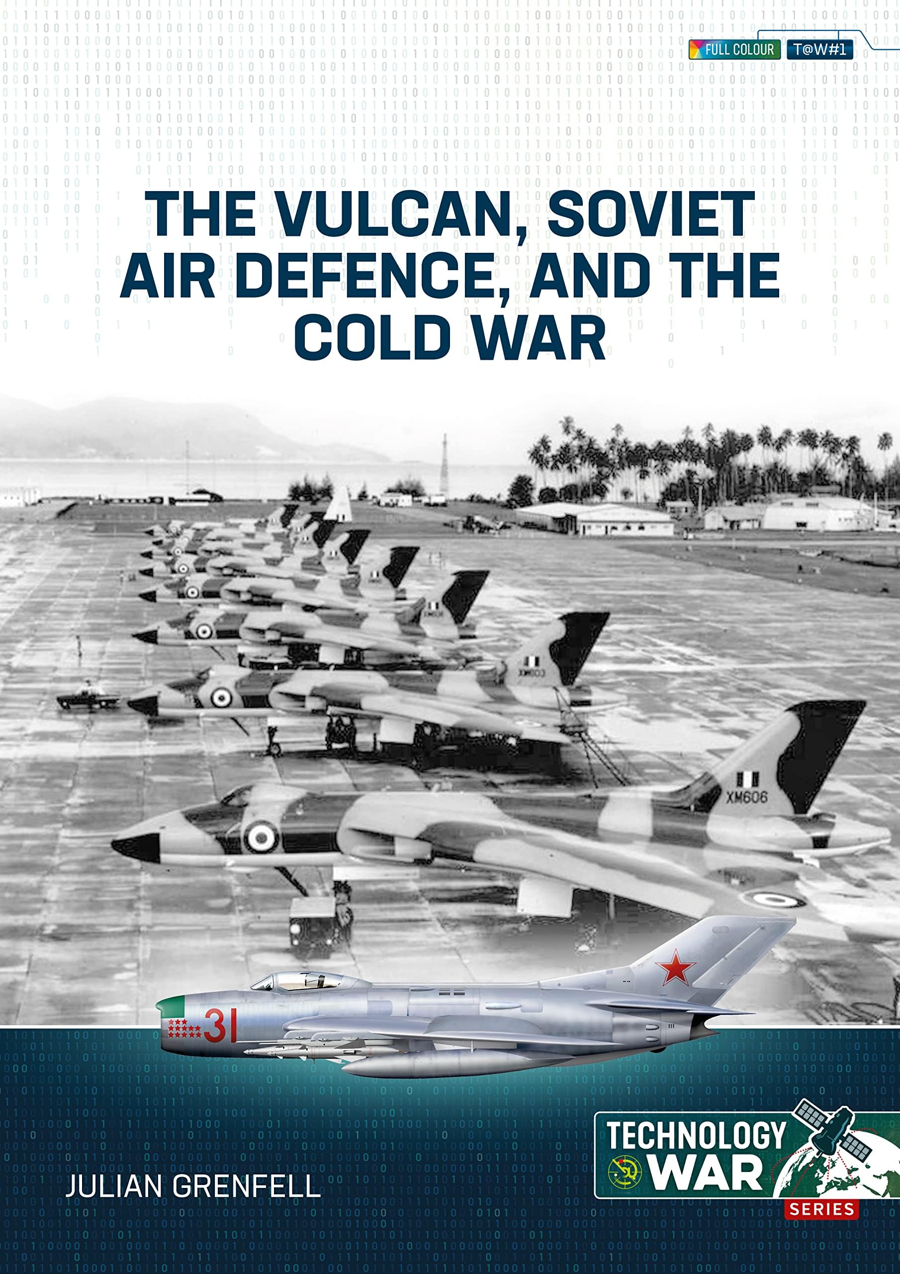 The Vulcan, Soviet Air Defence, and the Cold War 1 (Technology@war)