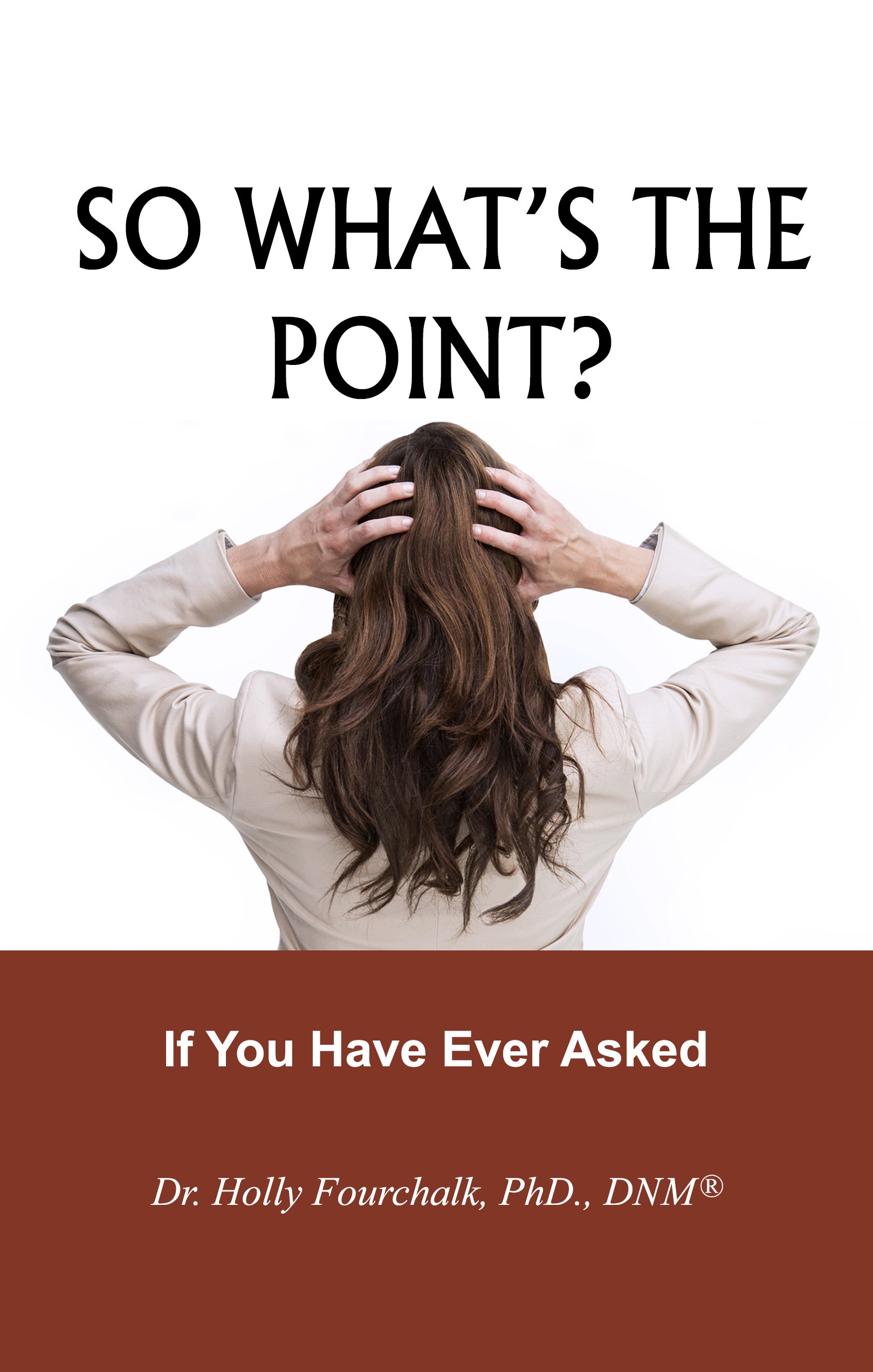 So What's the Point: If You Have Ever Asked