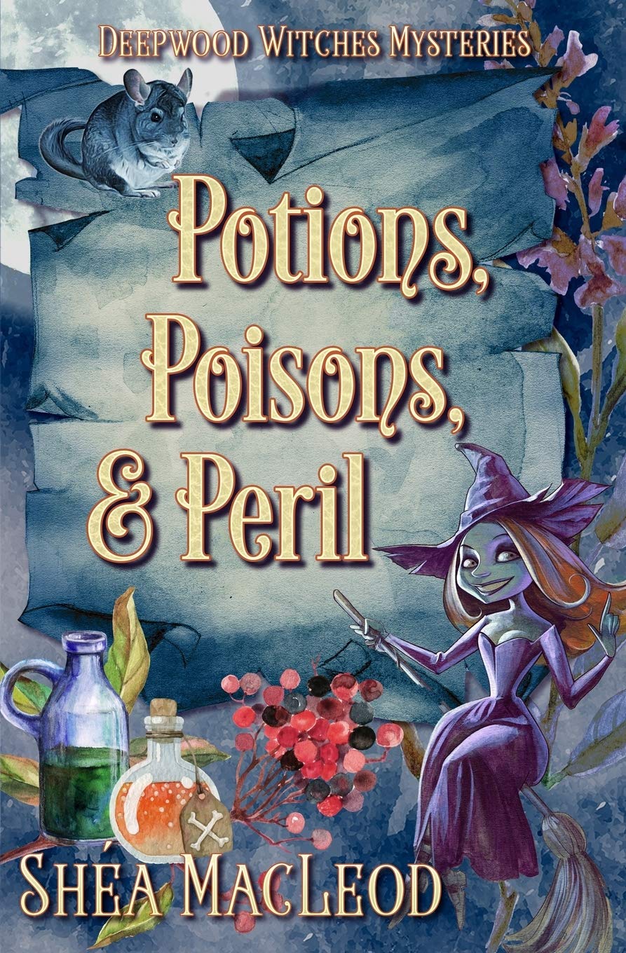 Potions, Poisons, and Peril: A Witchy Paranormal Cozy Mystery: 1 (Deepwood Witches Mysteries)