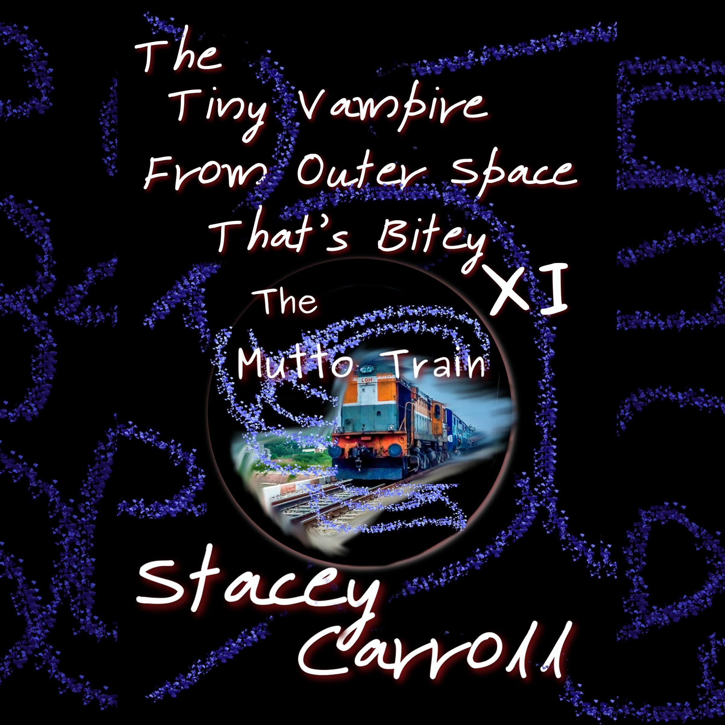 Cover art for The Tiny Vampire from Outer Space That’s Bitey XI: The Mutto Train