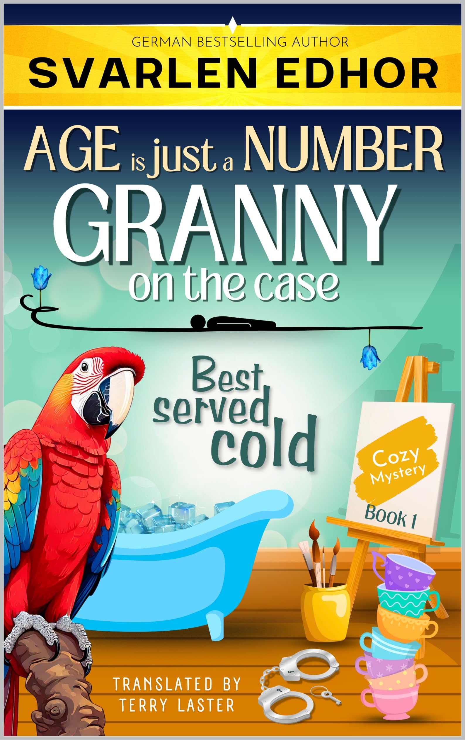 Best served cold - AGE is just a NUMBER #1: A cozy crime murder mystery (AGE is just a NUMBER - Granny on the case)