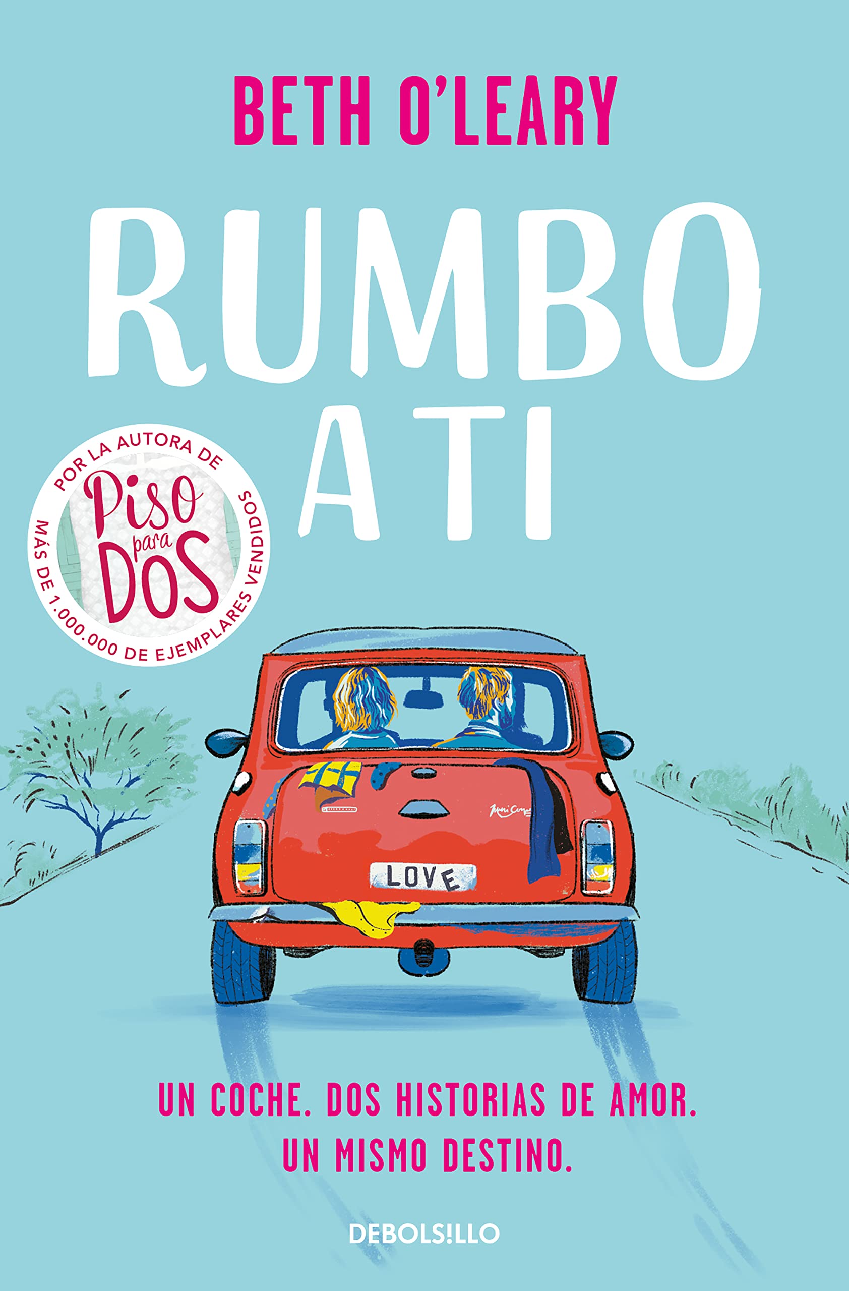 Rumbo a ti: Dos historias de amor. Los mismos protagonistas (Best Seller) Rumbo a ti (Un viaje inesperado 1)