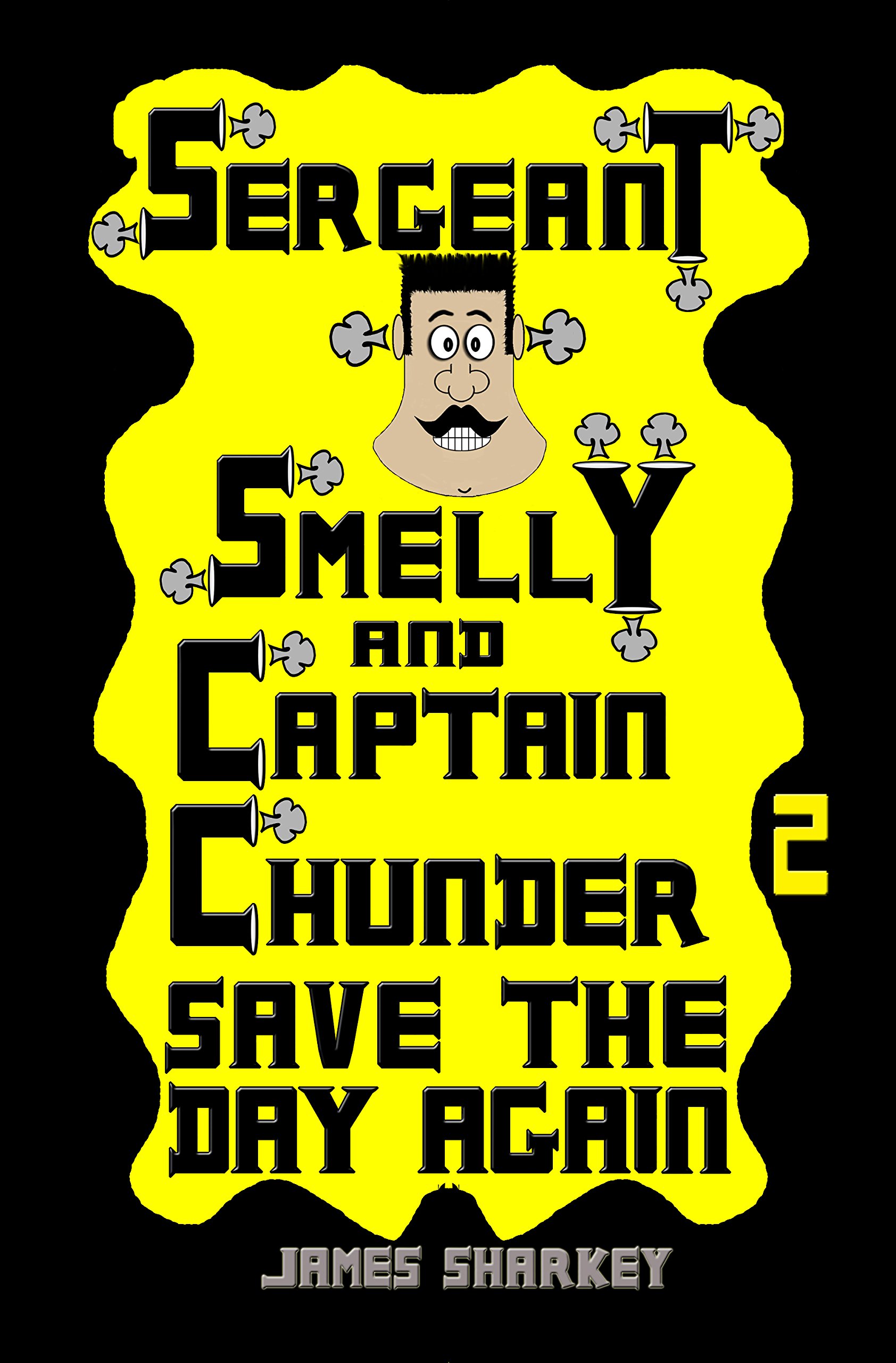 Sergeant Smelly & Captain Chunder Save The Day Again