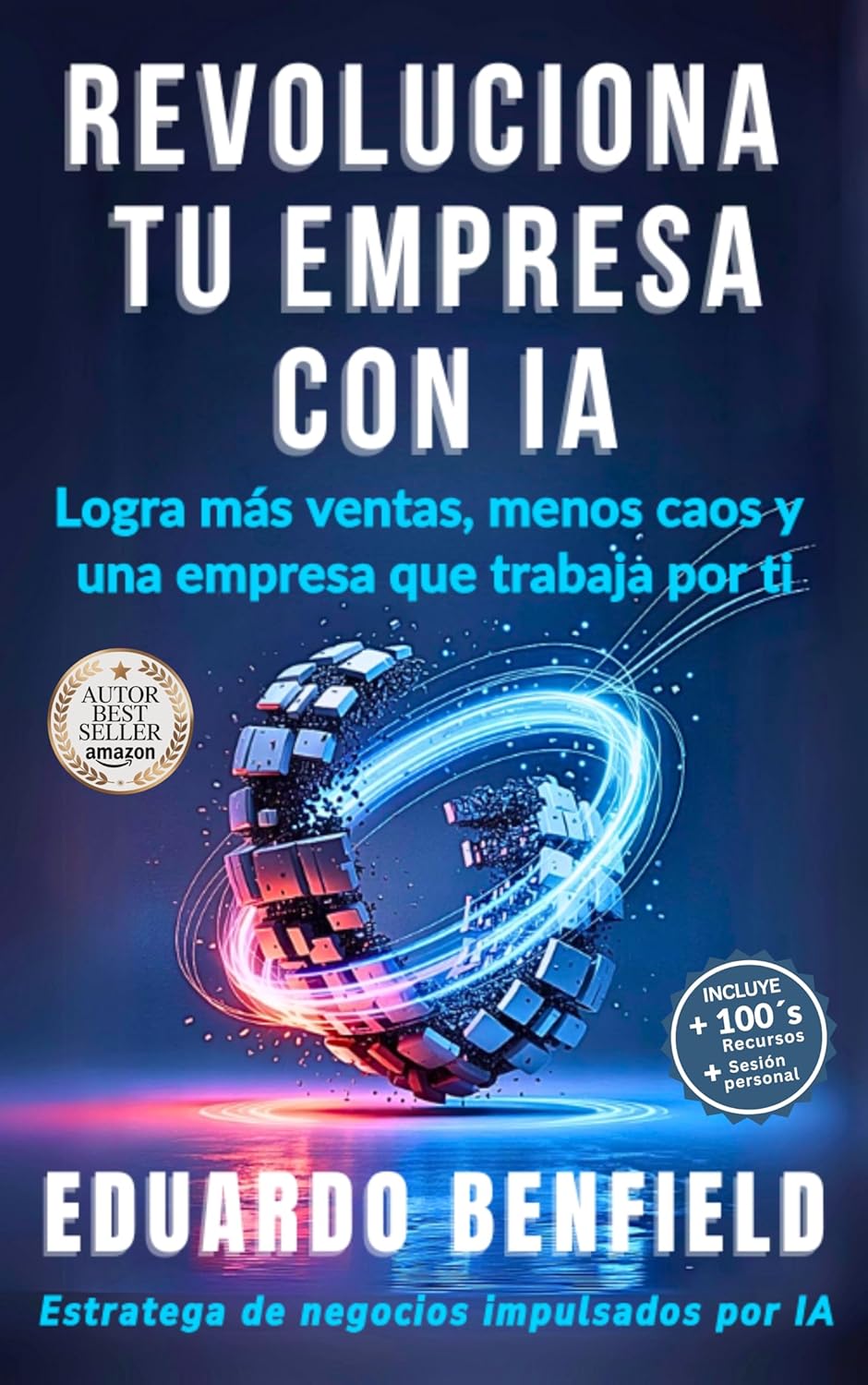 REVOLUCIONA TU EMPRESA CON IA Logra más ventas, menos caos y una empresa que trabaja por ti (Spanish Edition)