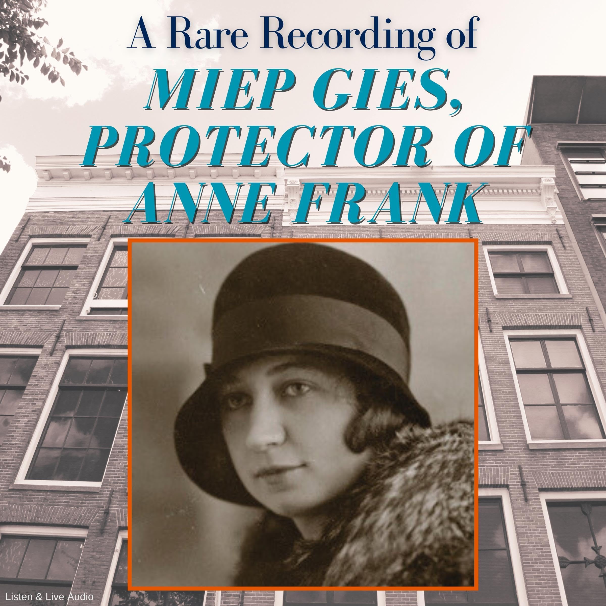 A Rare Recording of Miep Gies, Protector of Anne Frank