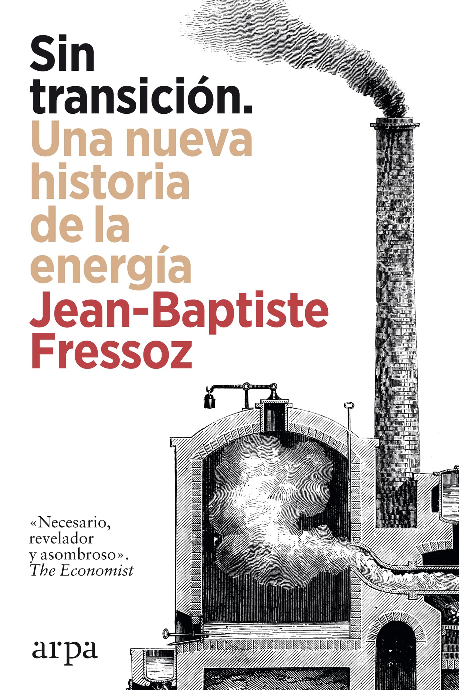 Sin transición. Una nueva historia de la energía