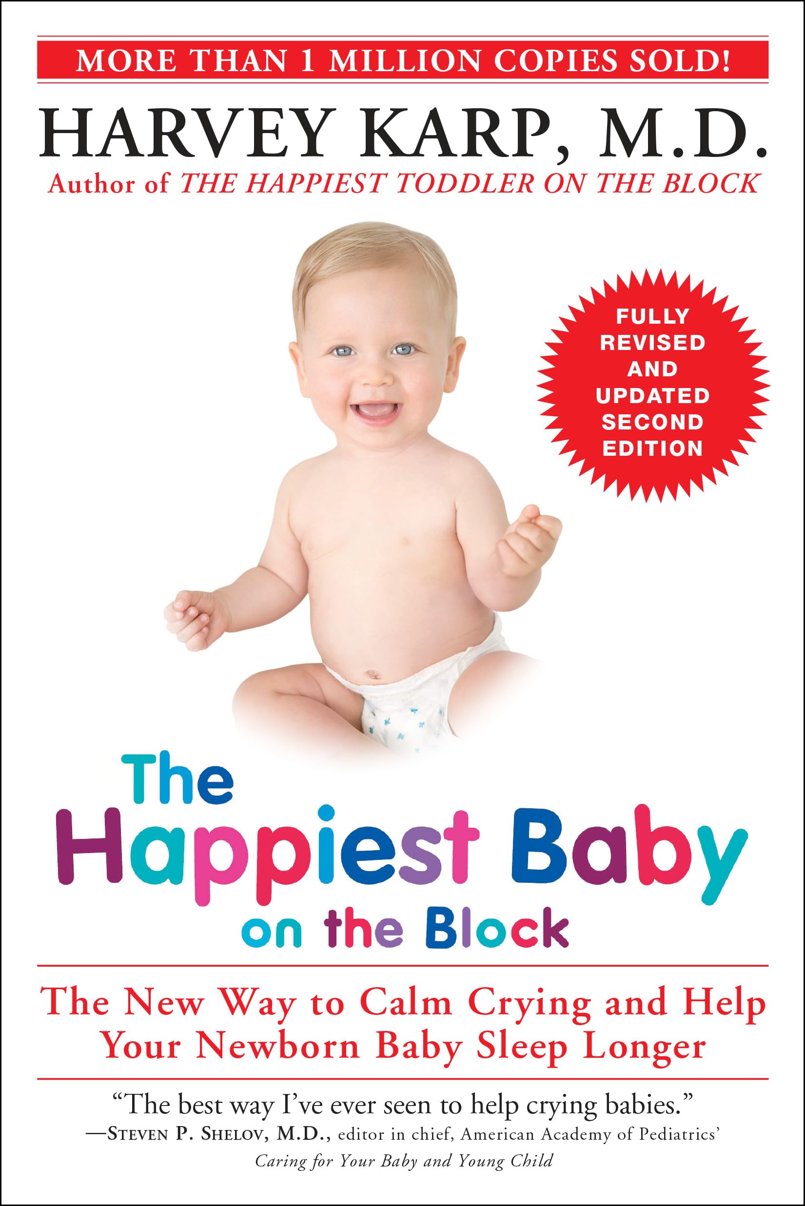 The Happiest Baby on the Block; Fully Revised and Updated Second Edition: The New Way to Calm Crying and Help Your Newborn Baby Sleep Longer Kindle Edition