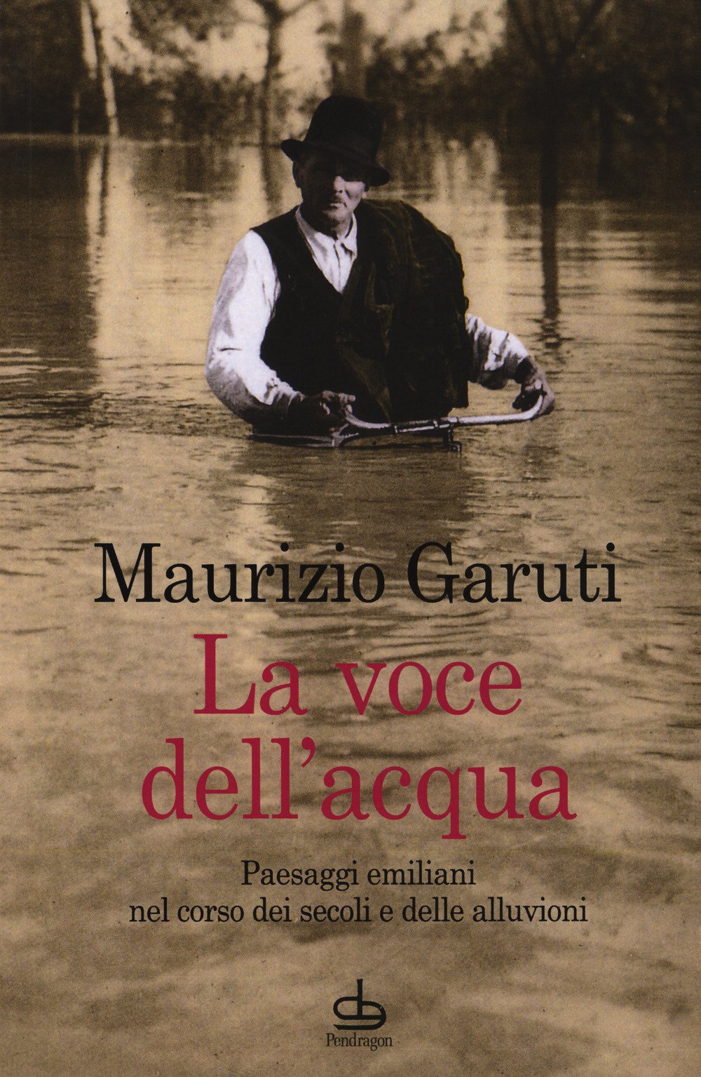 La Voce Dell'acqua. Paesaggi Emiliani Nel Corso Dei Secoli E Delle Alluvioni - 4