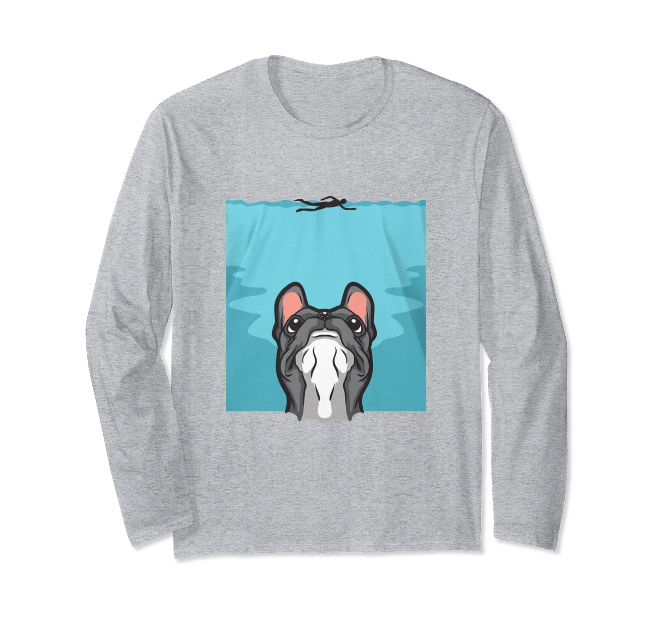 FRENCH BULL DOG UNDER WATER, SWIMMING MAN LIKE JAWS Long Sleeve T-Shirt