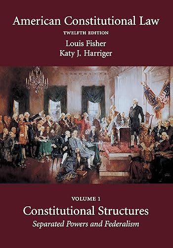 American Constitutional Law: Constitutional Structures: Separated Powers and Federalism (Volume 1)